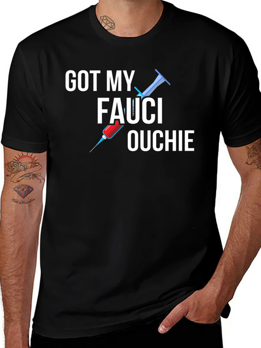 Got My Fauci Ouchie T-Shirt