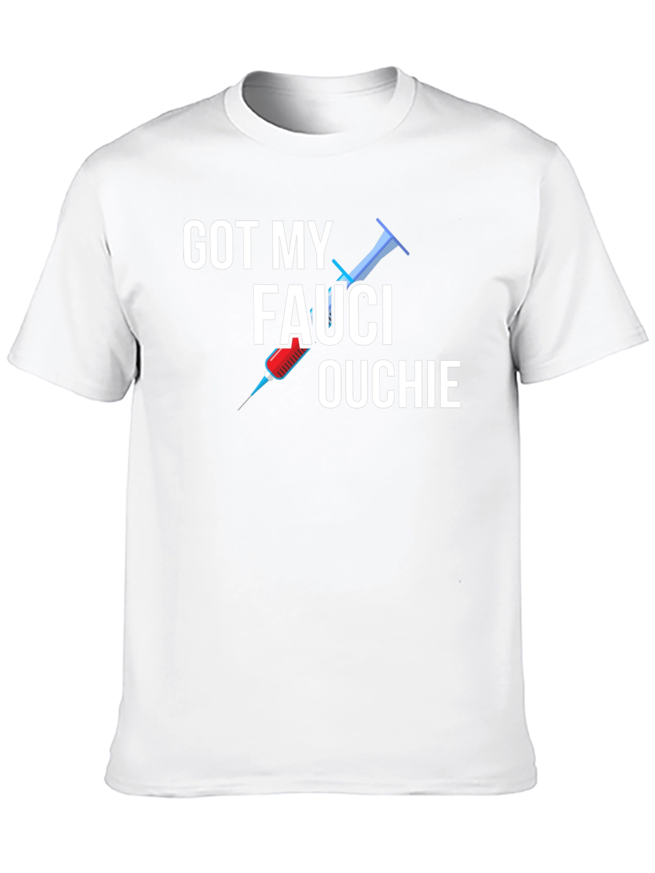 Got My Fauci Ouchie T-Shirt