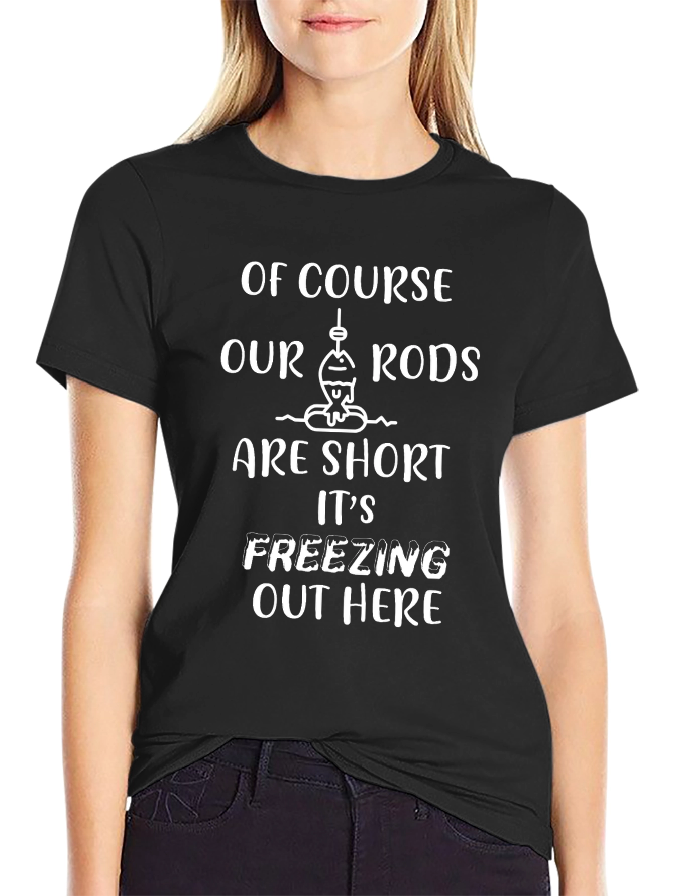 Funny Fishing T-Shirt - Short Rods Freezing!