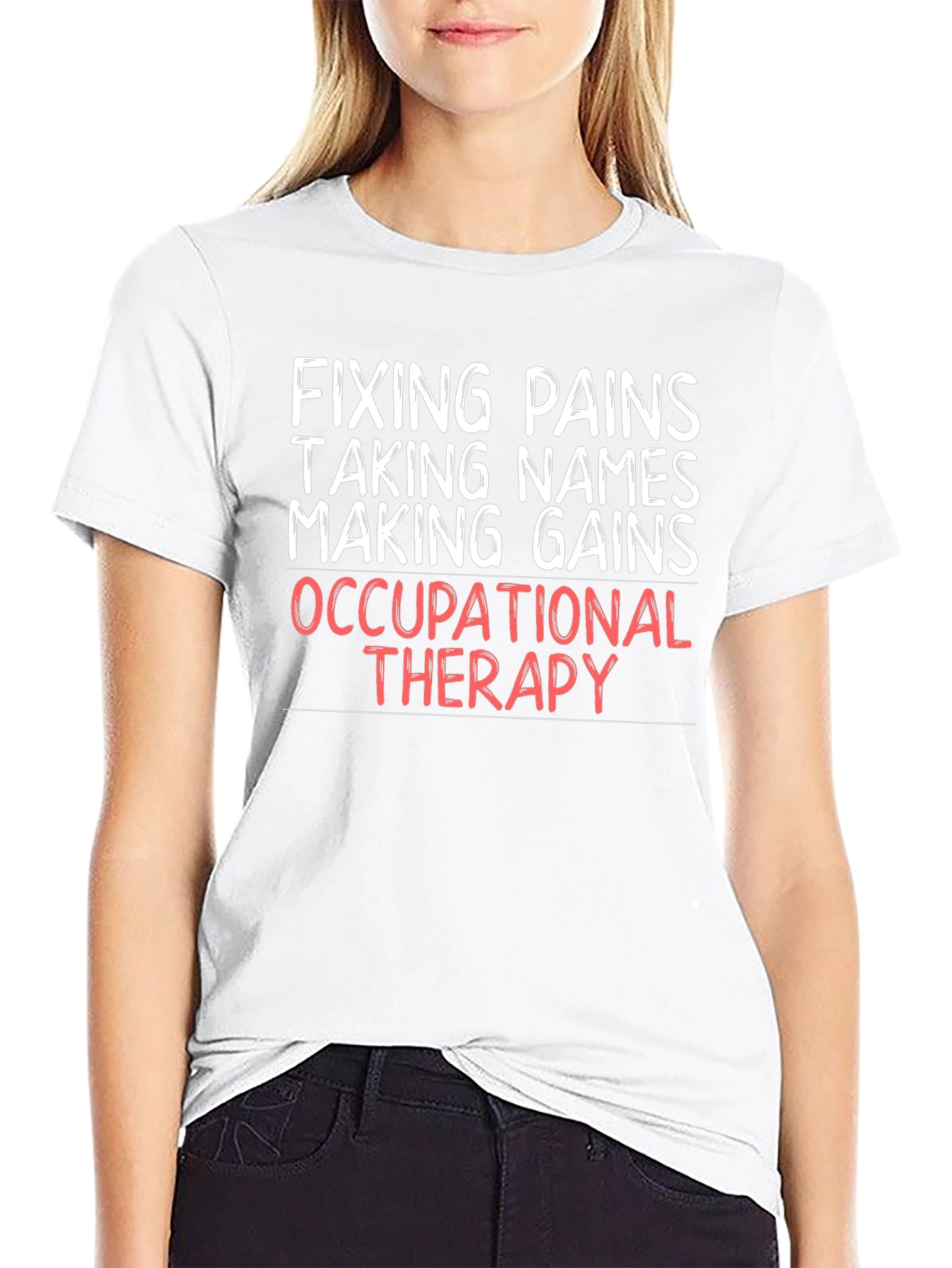 Occupational Therapy T-Shirt - Fixing Pains Making Gains