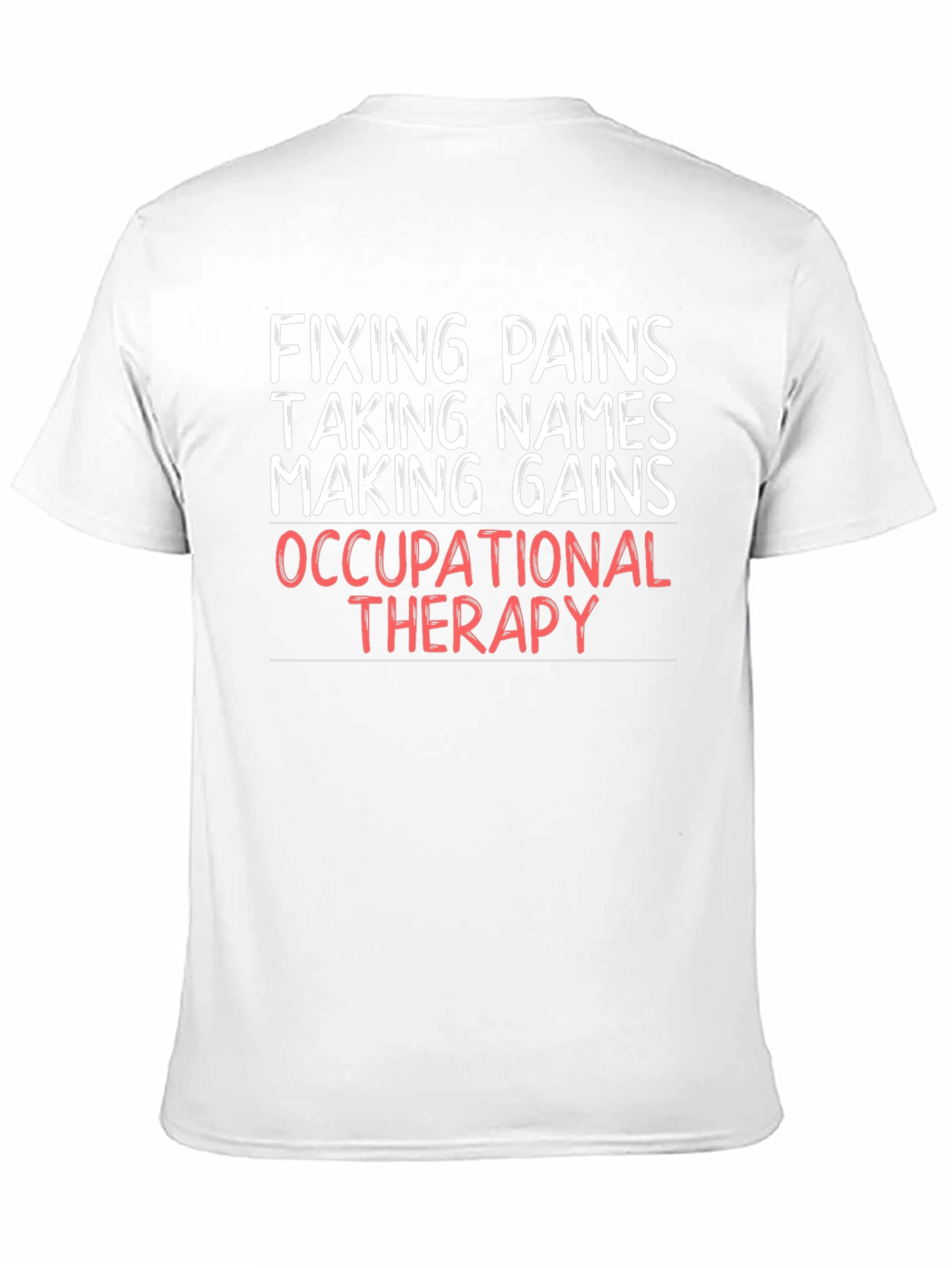 Occupational Therapy T-Shirt - Fixing Pains Making Gains