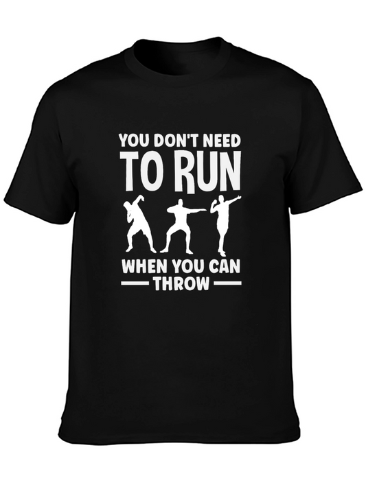 Throwing Sports T-Shirt - You Dont Need to Run