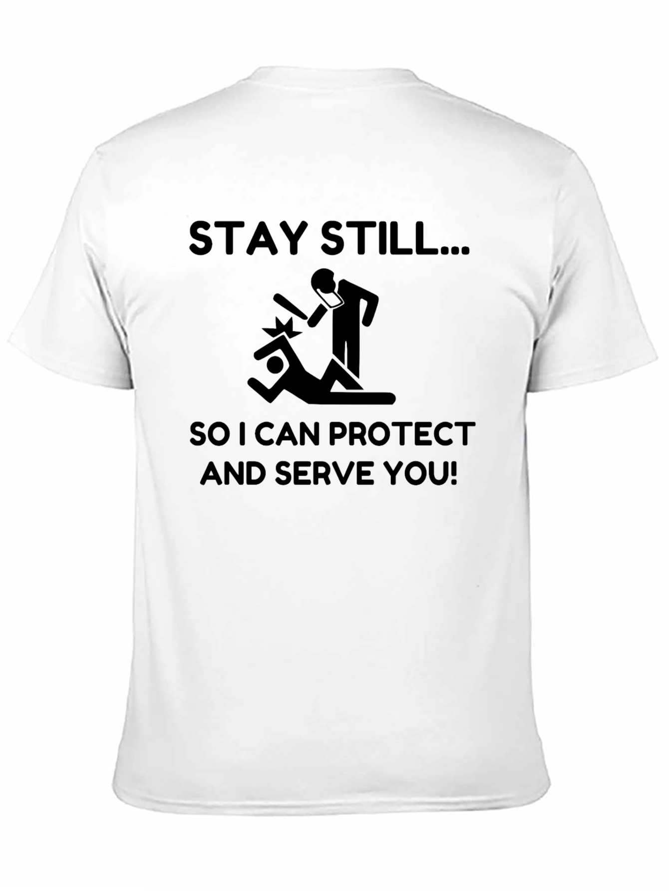 Stay Still Funny Sarcastic T-Shirt