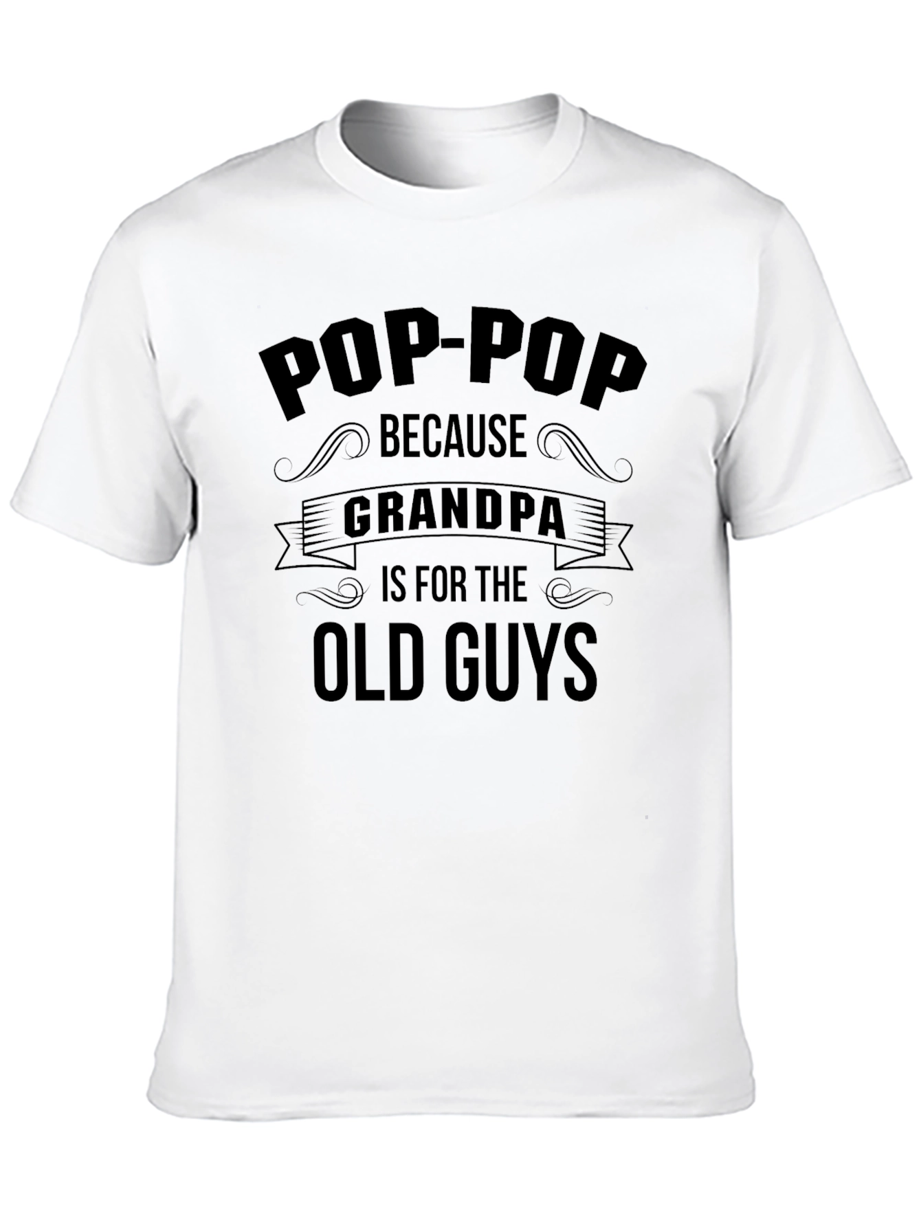 Pop-Pop Because Grandpa T-Shirt