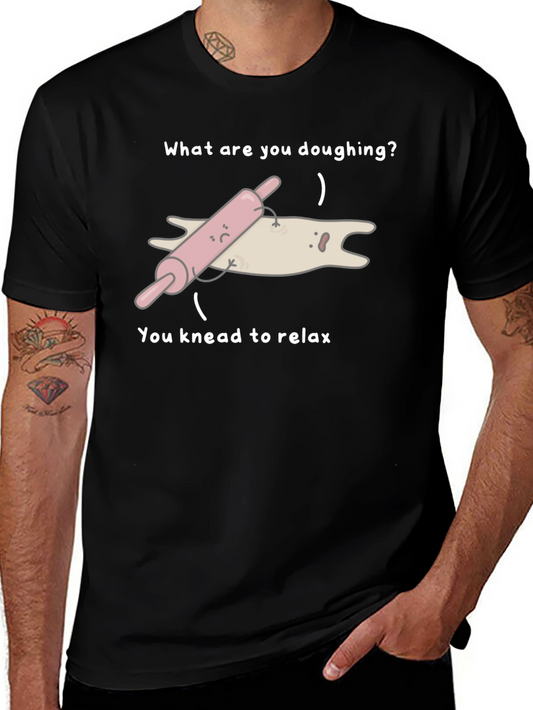Funny Doughing T-Shirt - Knead to Relax!