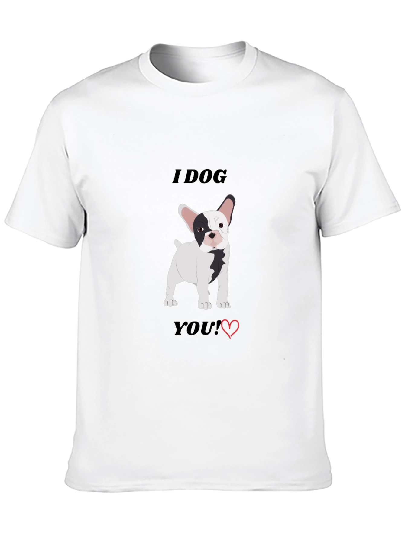 I Dog You T-Shirt Black Bulldog Graphic Tee