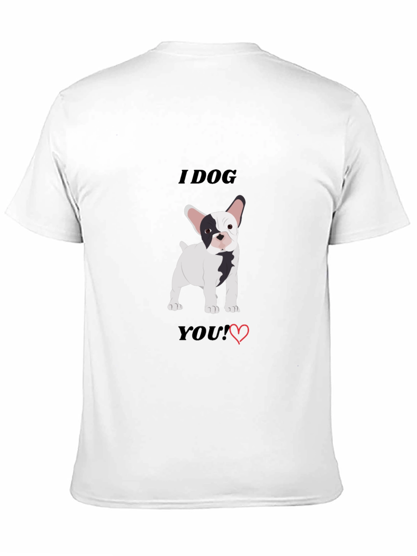 I Dog You T-Shirt Black Bulldog Graphic Tee