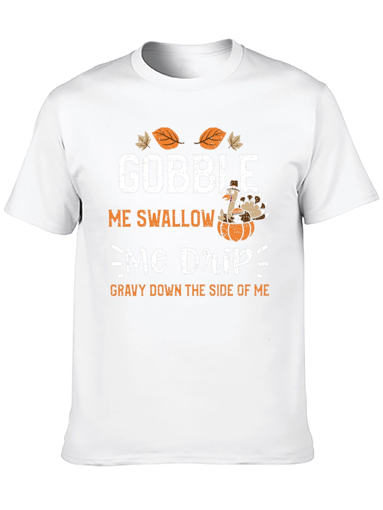 Gobble Me Swallow Me Thanksgiving T-Shirt