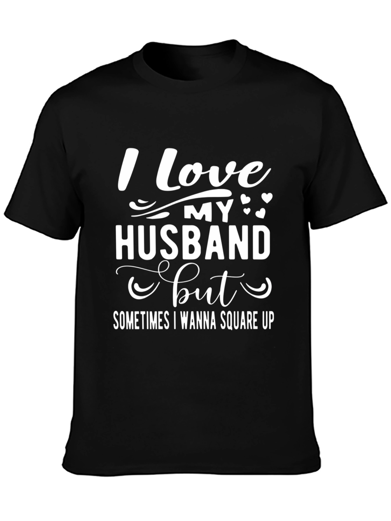 Funny Husband Tee: I Love My Husband But...