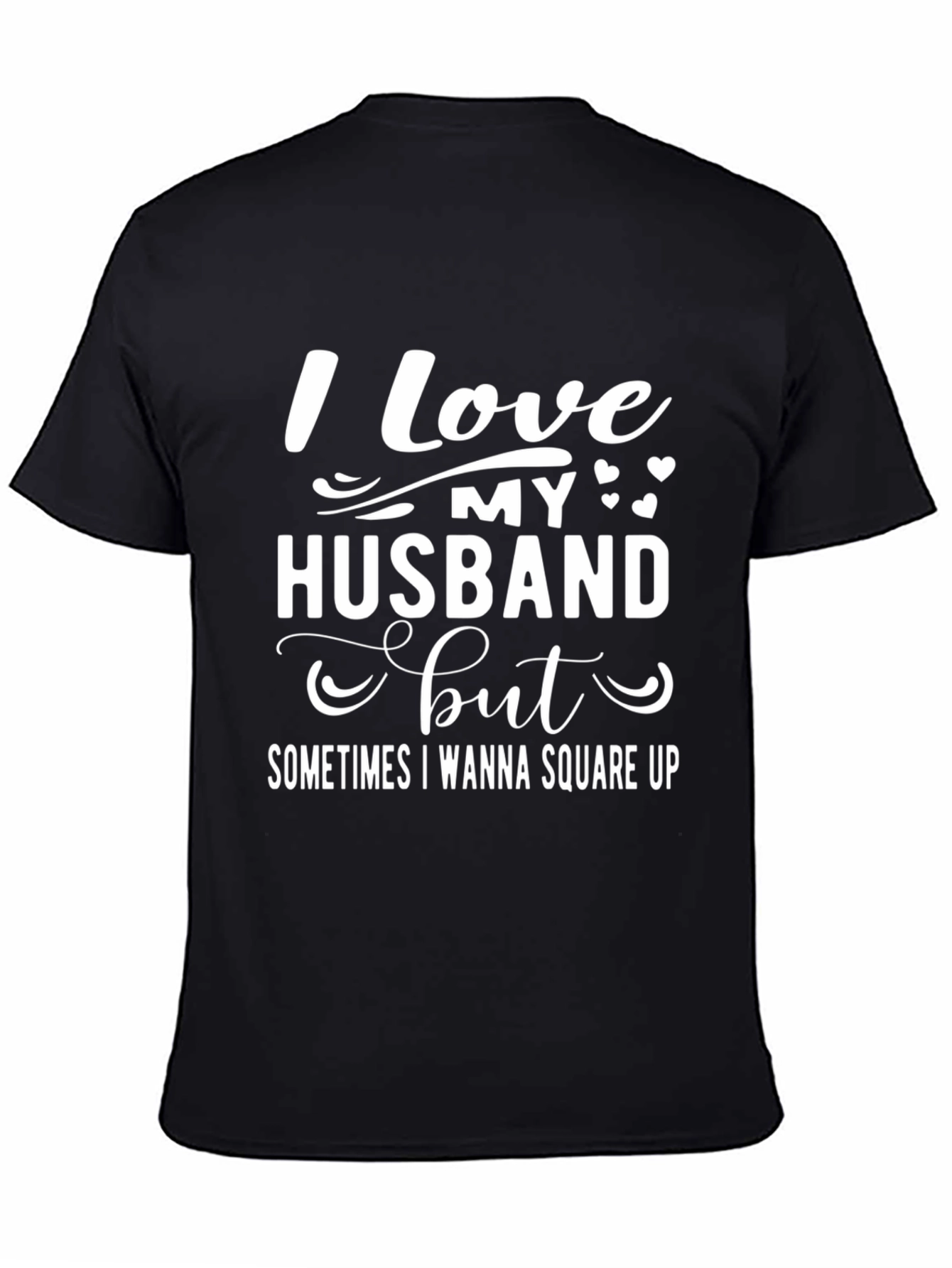 Funny Husband Tee: I Love My Husband But...