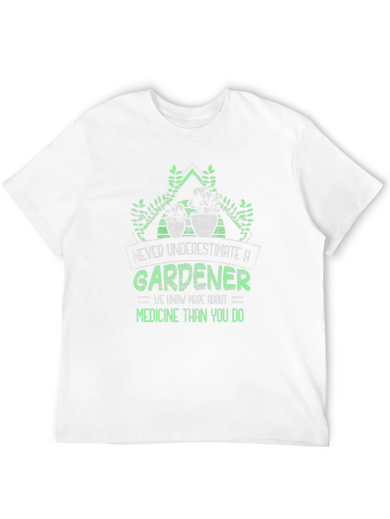 Gardener T-Shirt - Never Underestimate