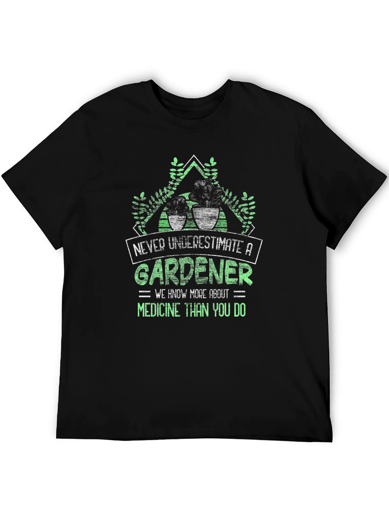 Gardener T-Shirt - Never Underestimate
