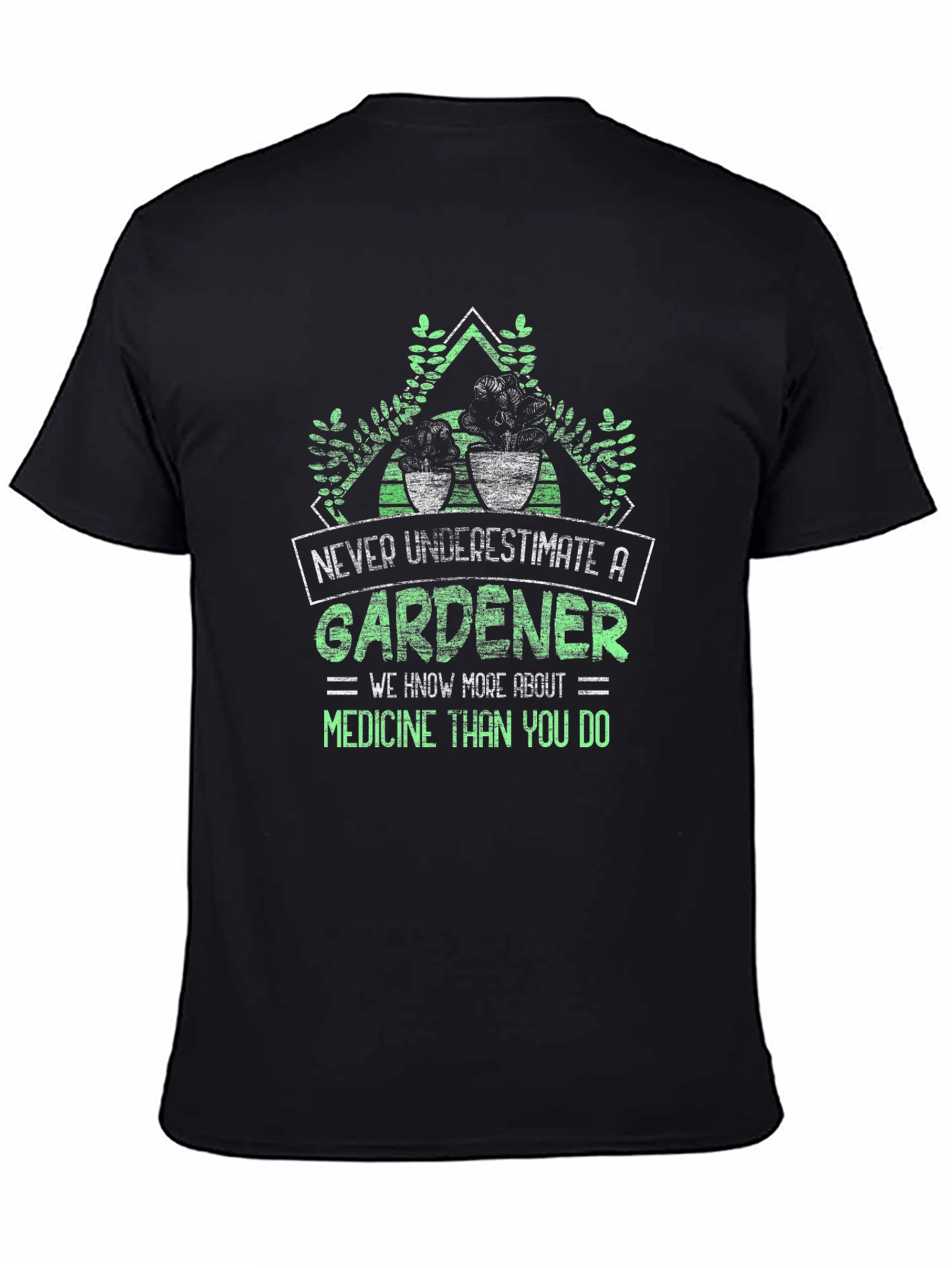 Gardener T-Shirt - Never Underestimate