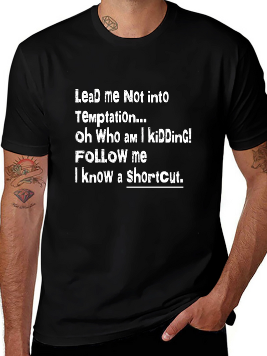 Funny Graphic Tee - Lead Me Not Into Temptation T-Shirt