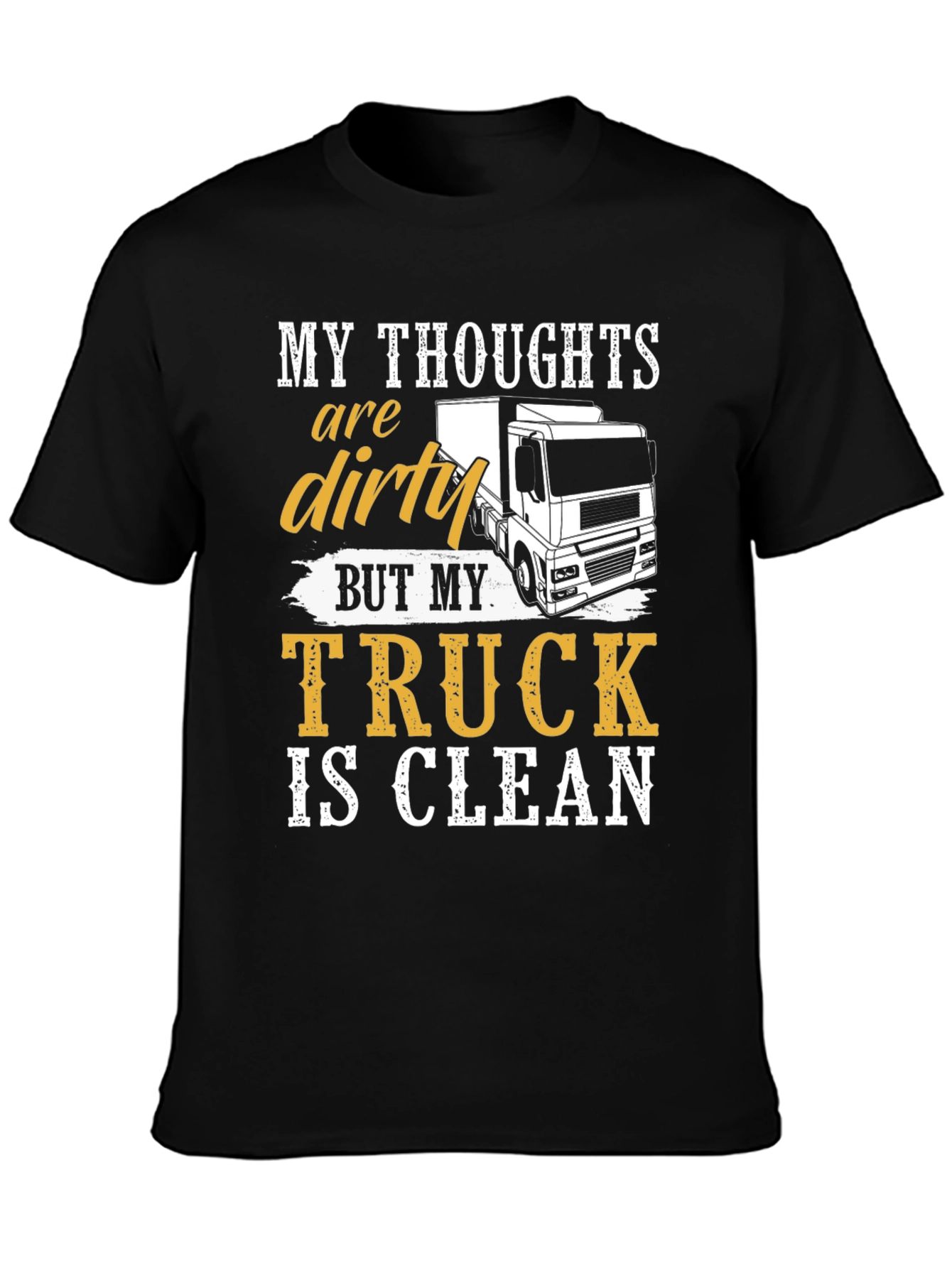 Dirty Thoughts Clean Truck Graphic T-Shirt