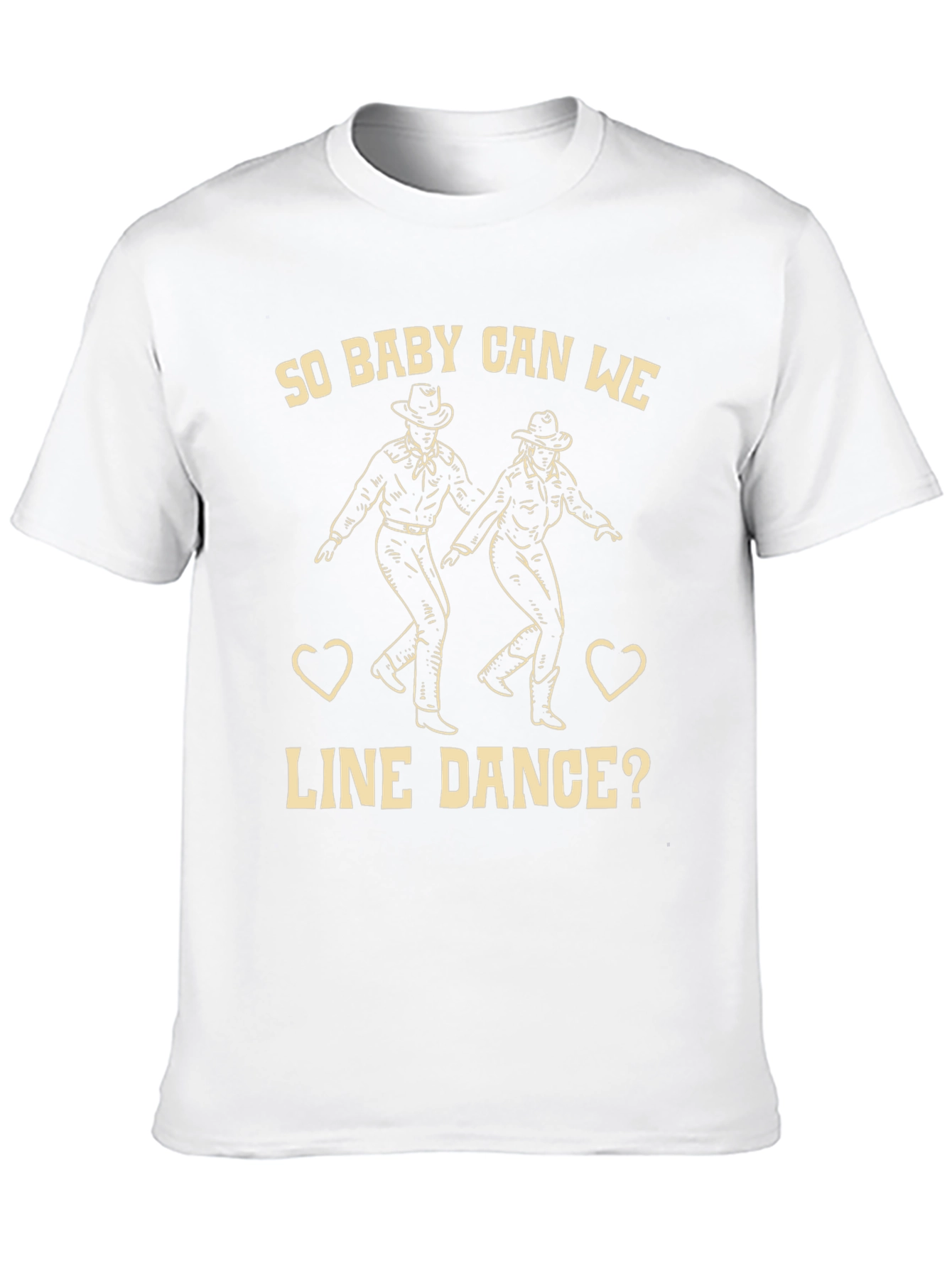 So Baby Can We Line Dance? Graphic Tee