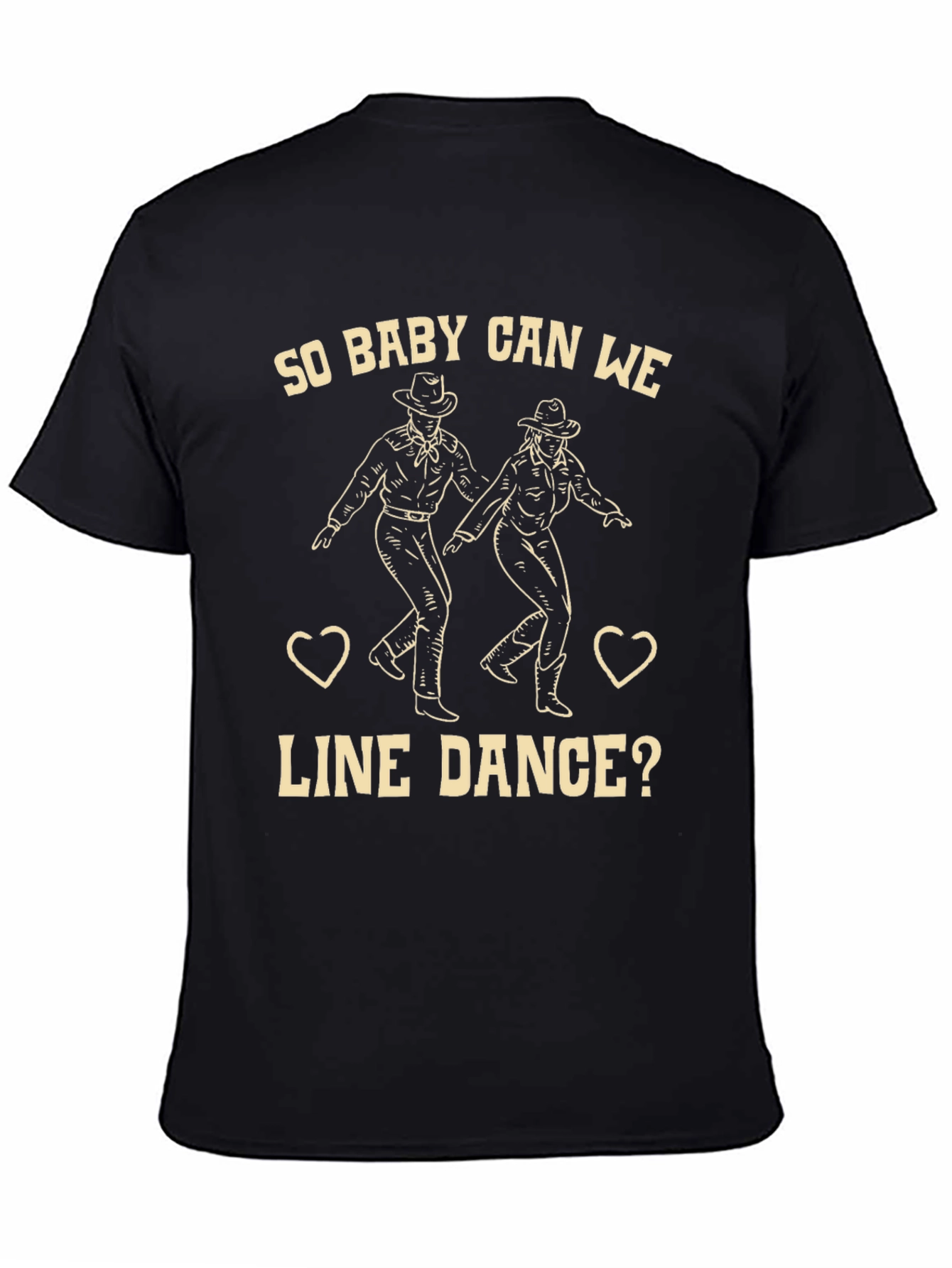 So Baby Can We Line Dance? Graphic Tee