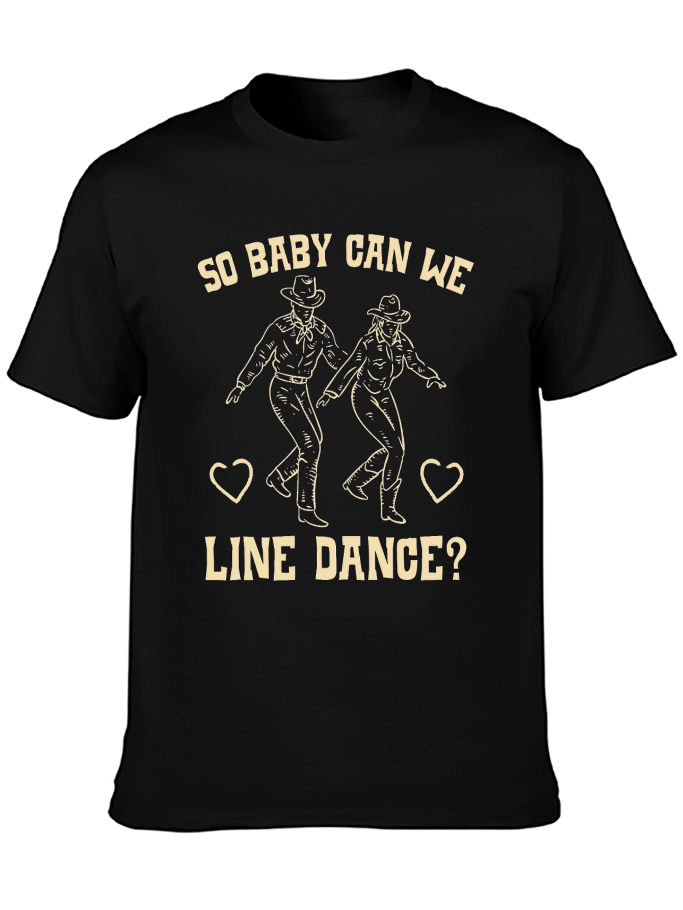 So Baby Can We Line Dance? Graphic Tee