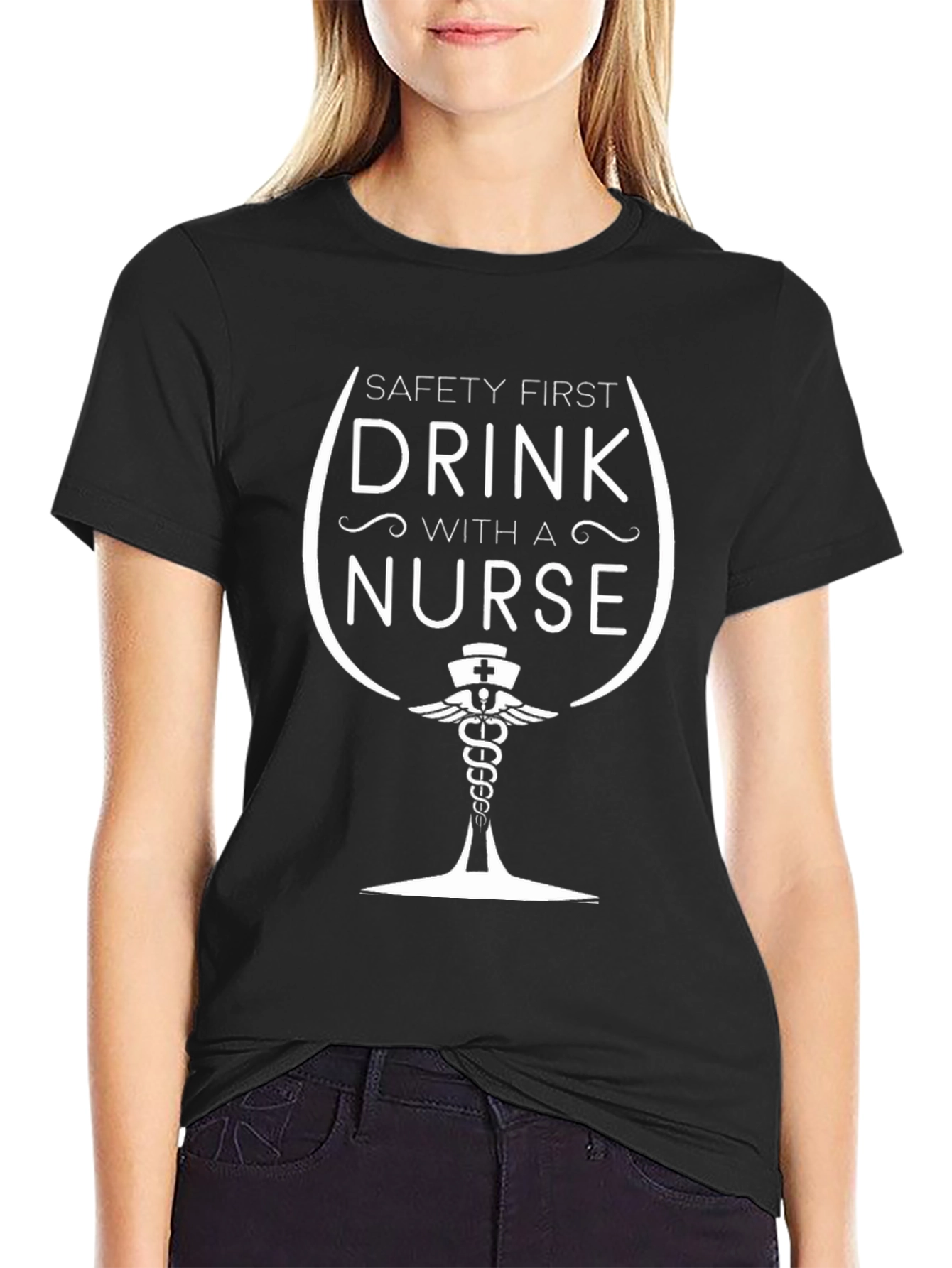 Safety First Drink With A Nurse T-Shirt