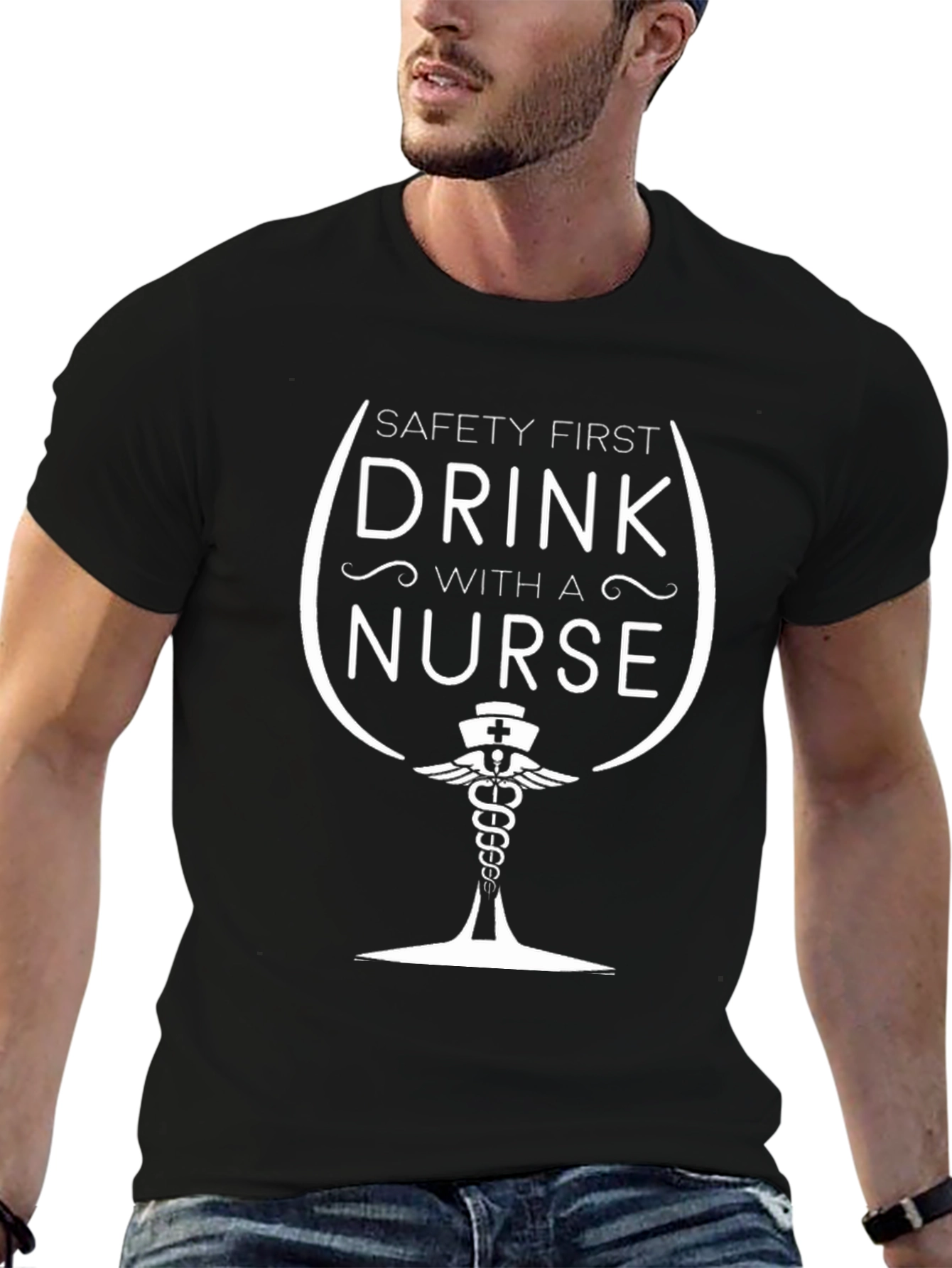 Safety First Drink With A Nurse T-Shirt