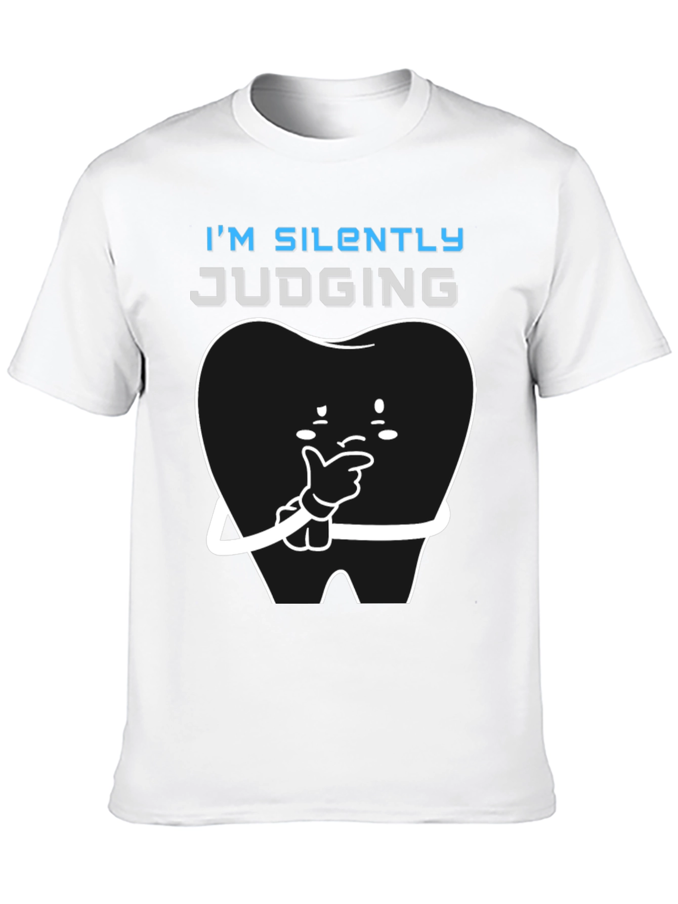 Im Silently Judging Funny Dentist T-Shirt