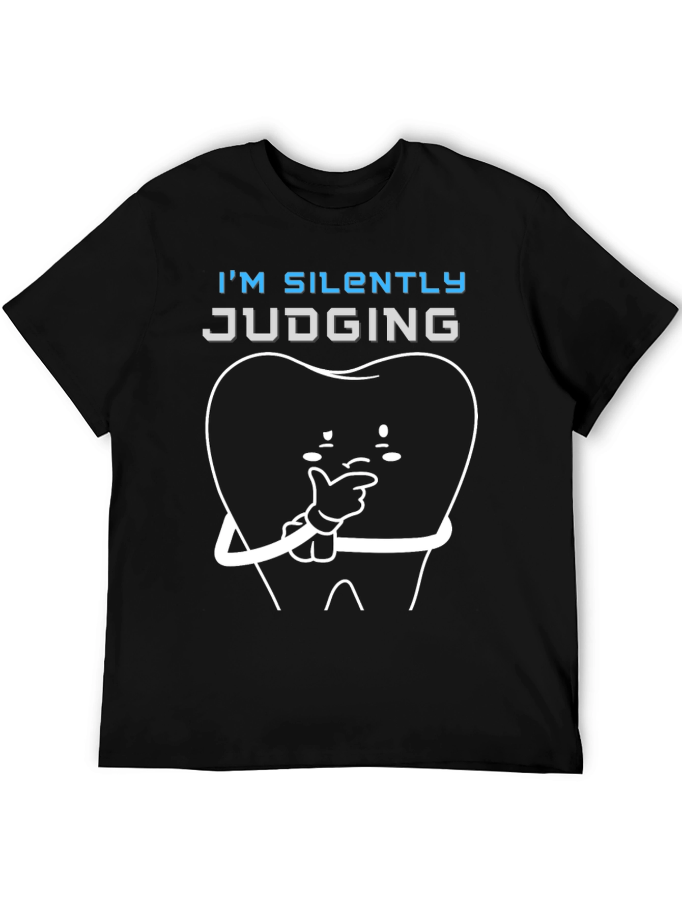 Im Silently Judging Funny Dentist T-Shirt