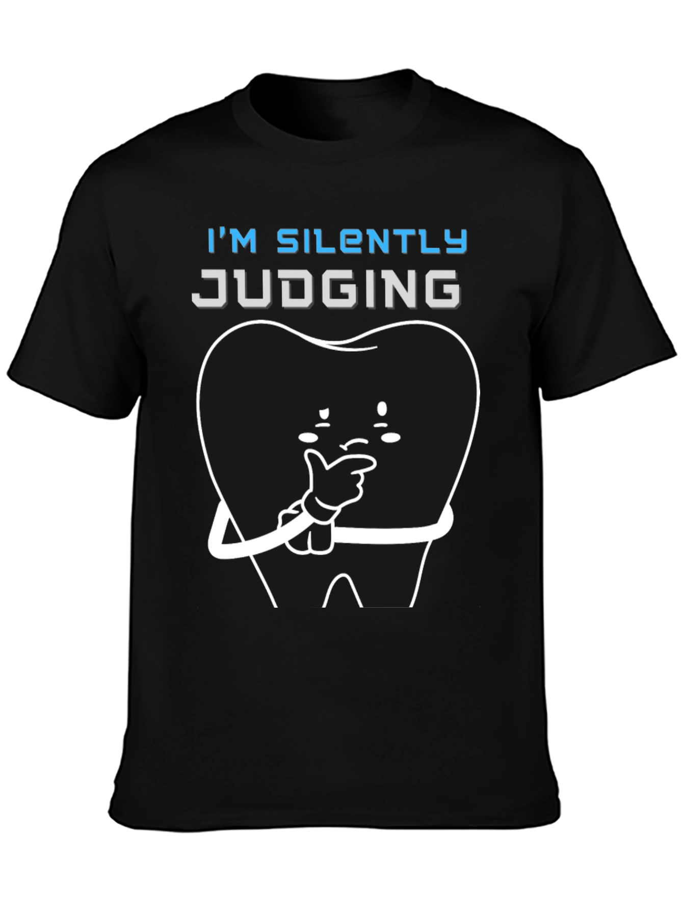 Im Silently Judging Funny Dentist T-Shirt