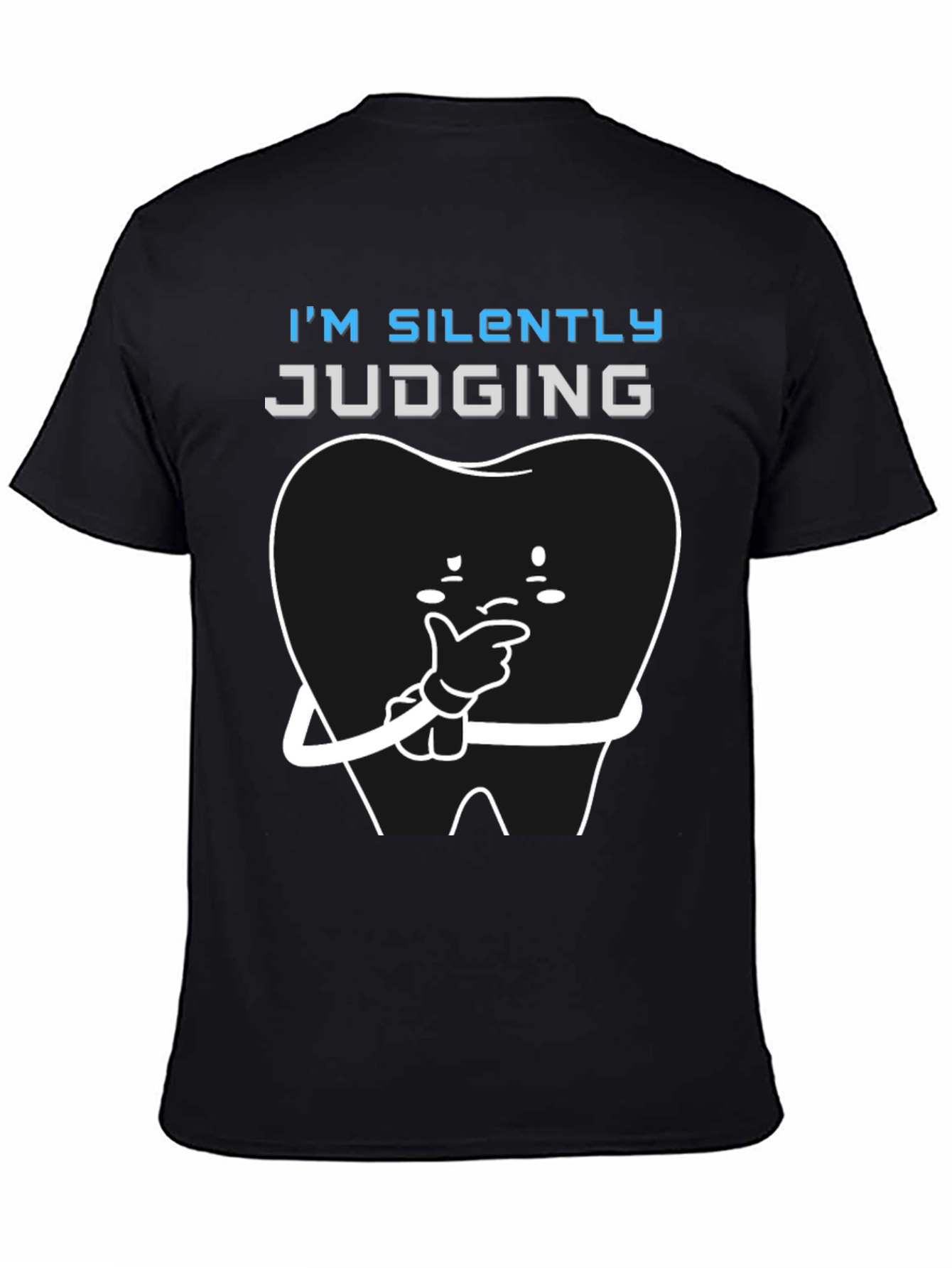 Im Silently Judging Funny Dentist T-Shirt