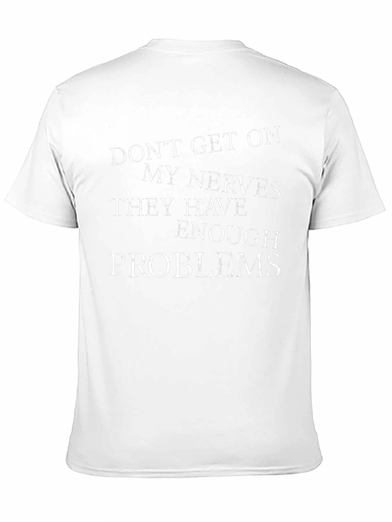 Funny Graphic T-Shirt - Dont Get on My Nerves