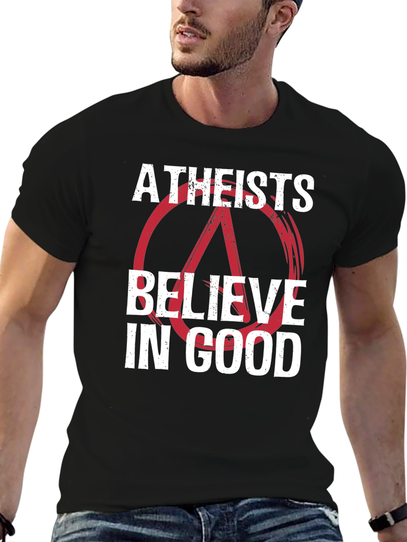 Atheists Believe in Good Graphic T-Shirt