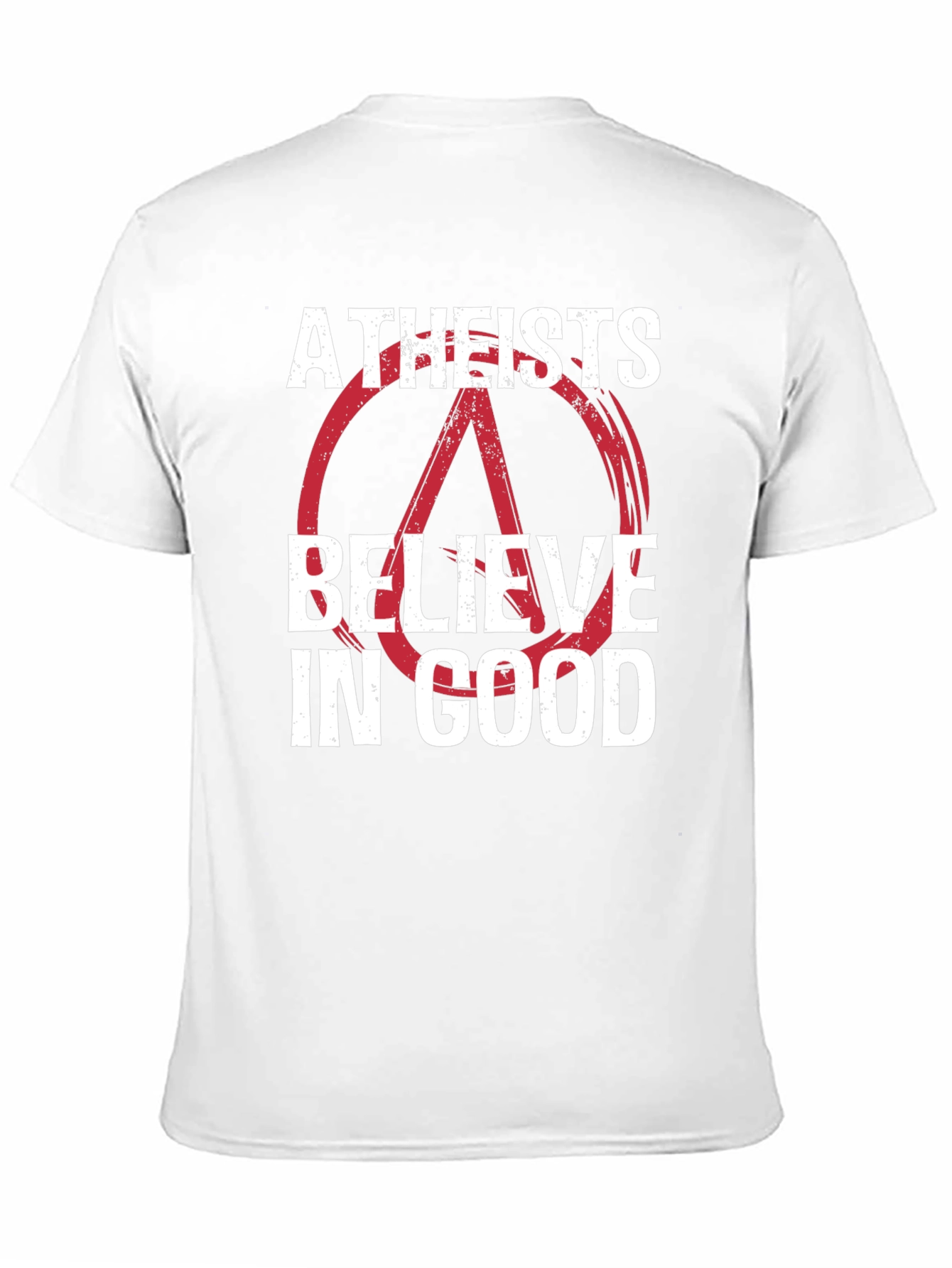 Atheists Believe in Good Graphic T-Shirt