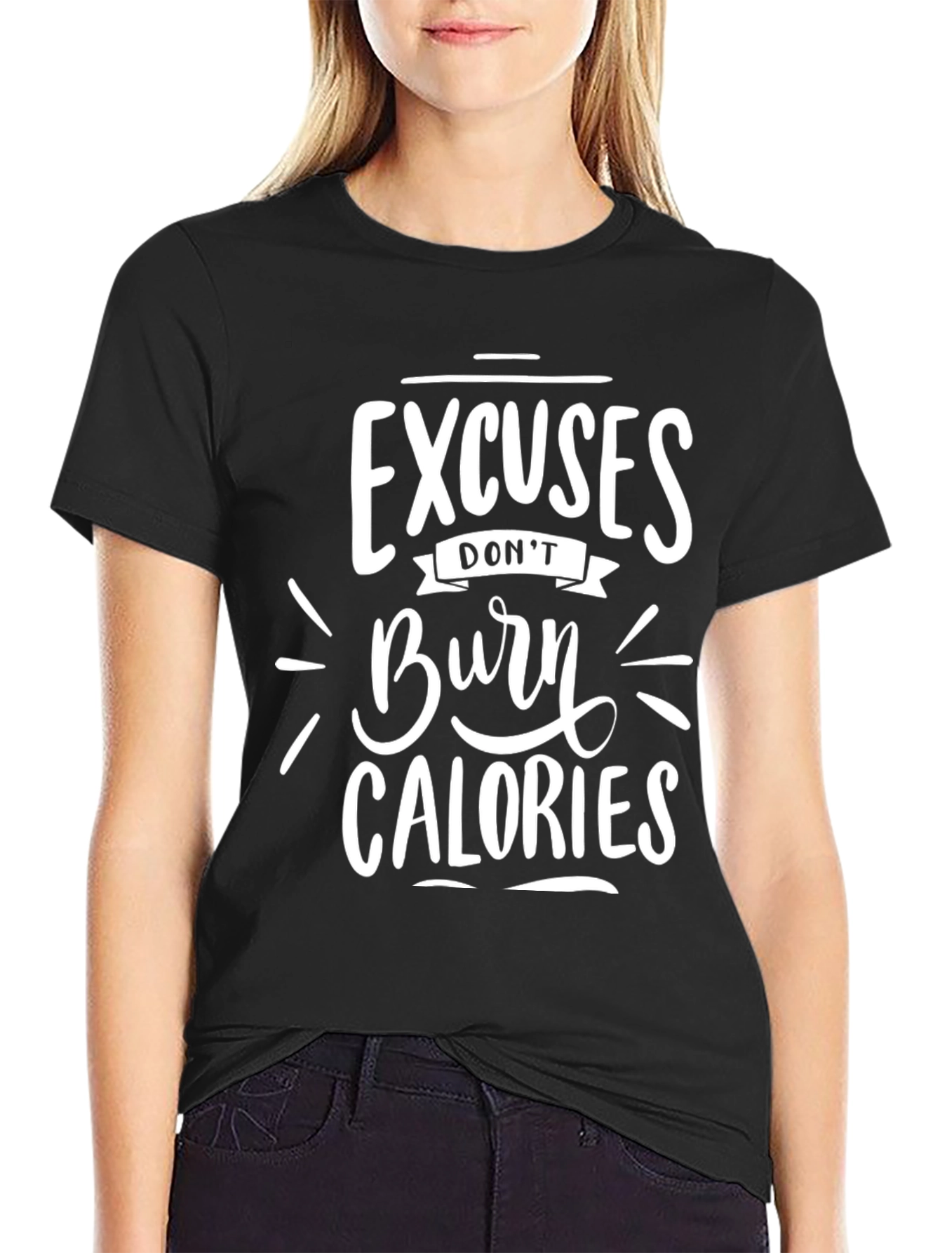 Excuses Dont Burn Calories Graphic Tee