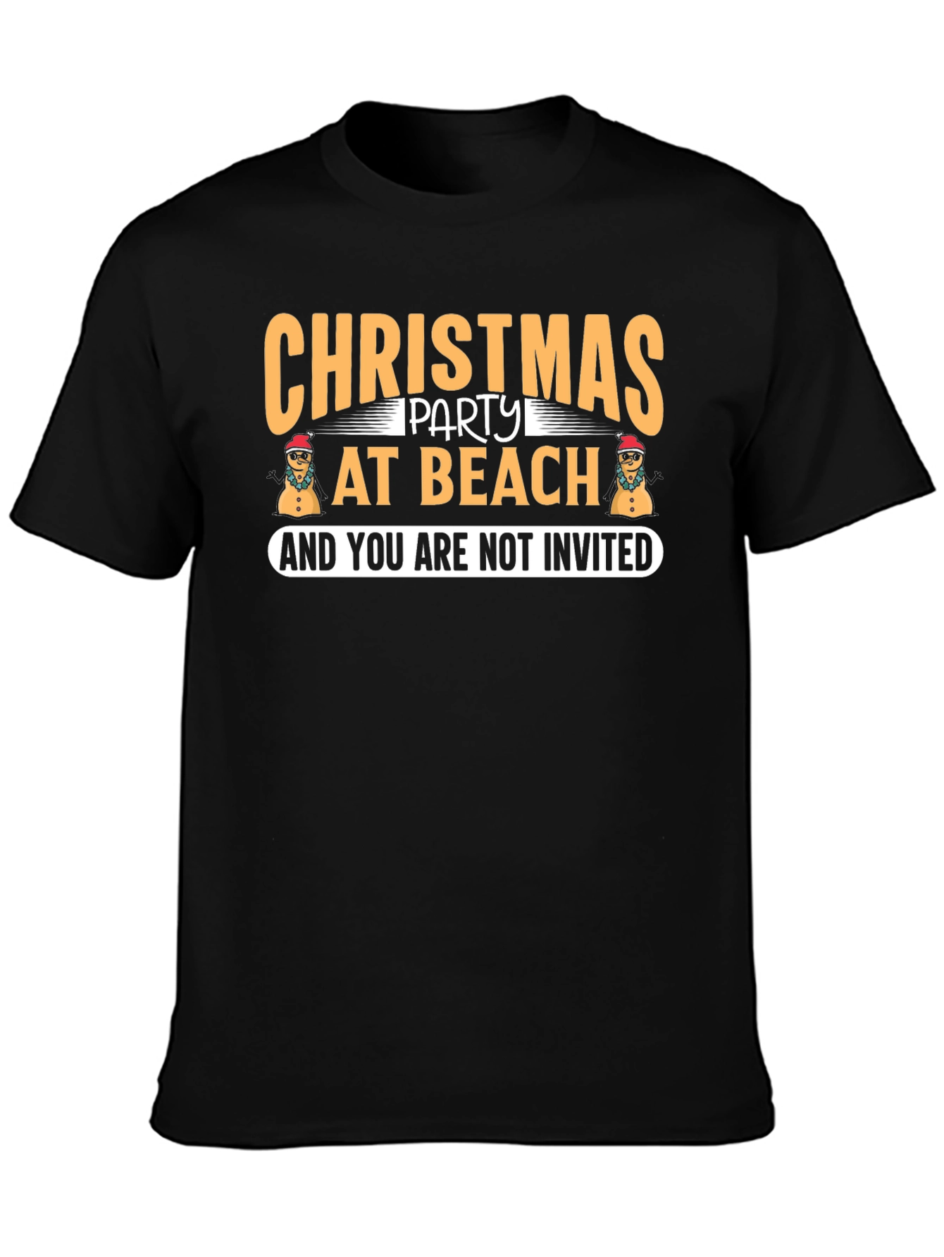 Christmas Party at Beach T-Shirt - Youre Not Invited!