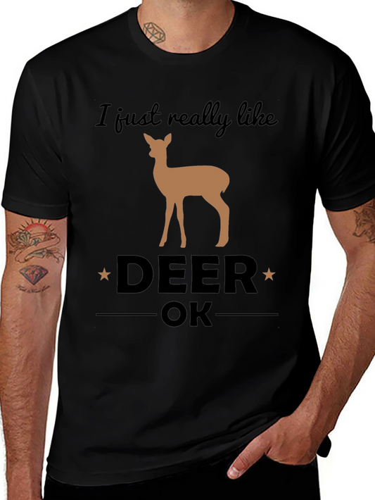 I Just Really Like Deer OK Graphic T-Shirt