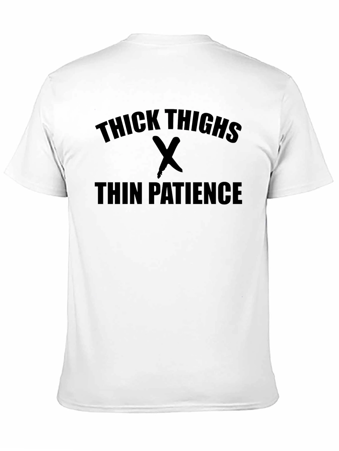 Thick Thighs Thin Patience Graphic Tee