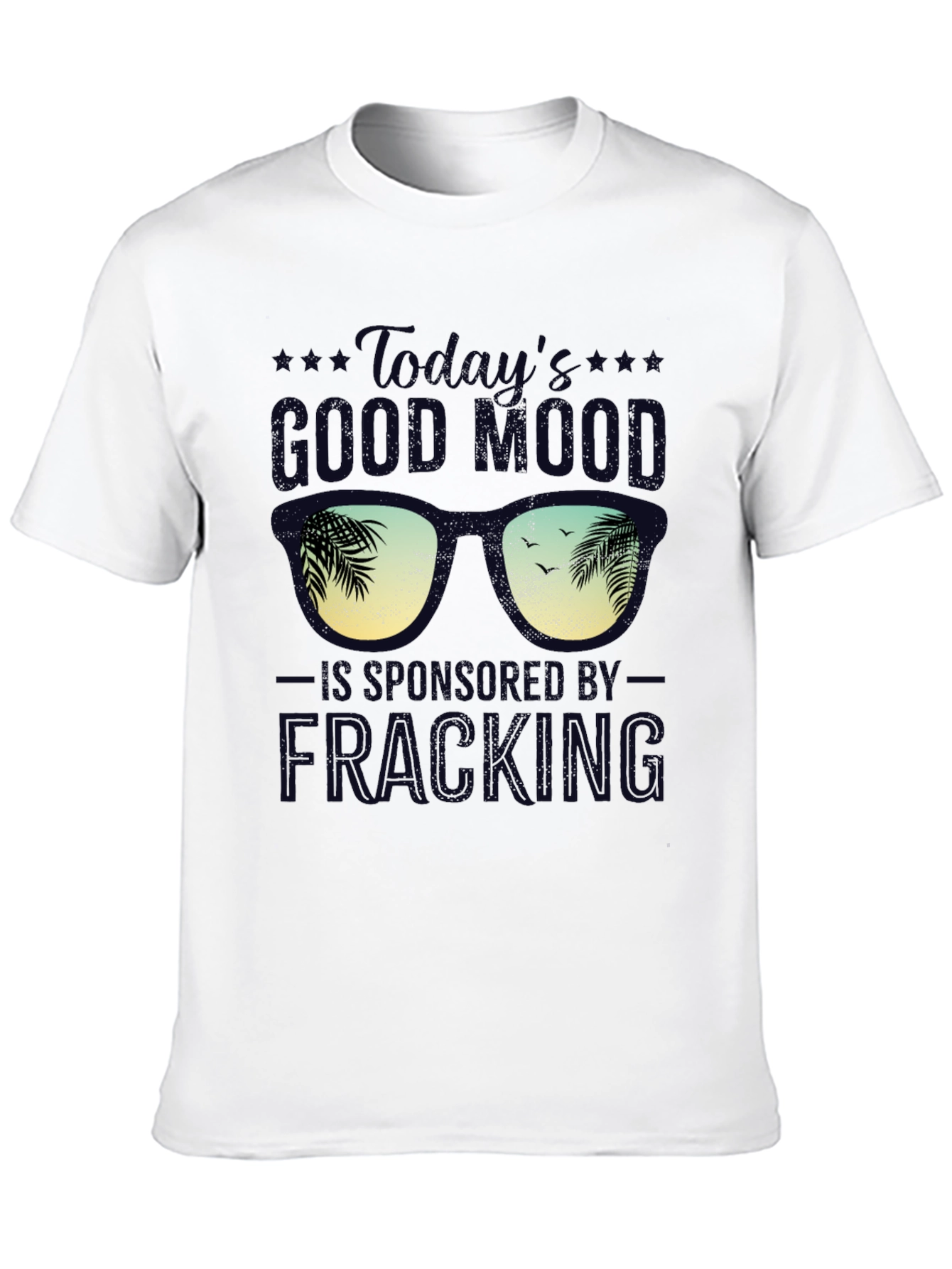 Todays Good Mood Fracking T-Shirt