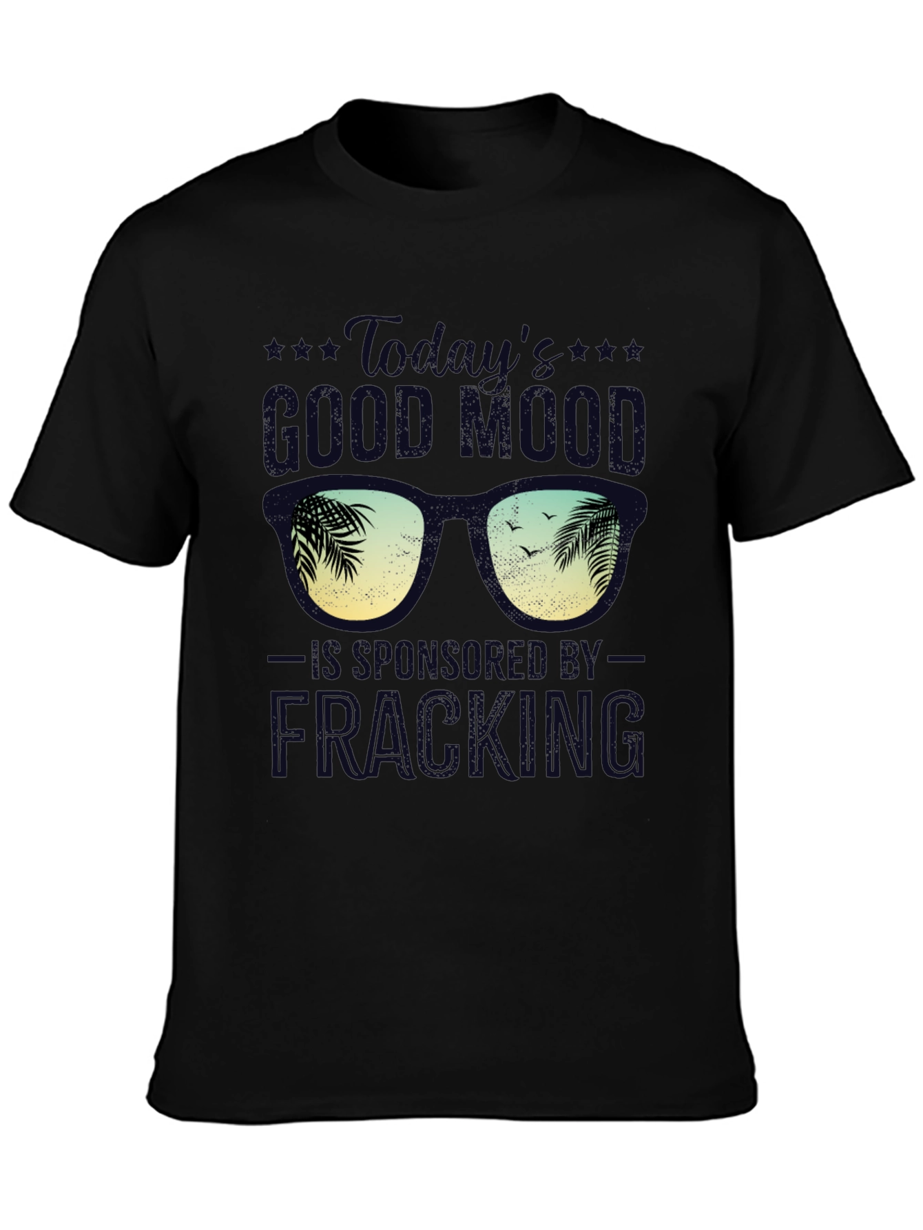 Todays Good Mood Fracking T-Shirt