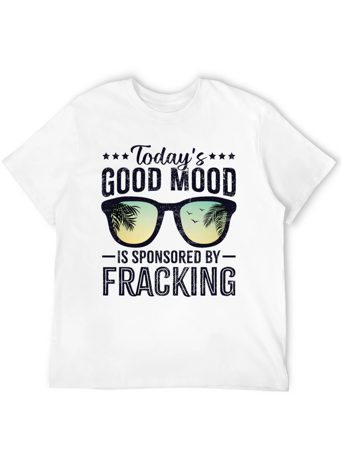 Todays Good Mood Fracking T-Shirt