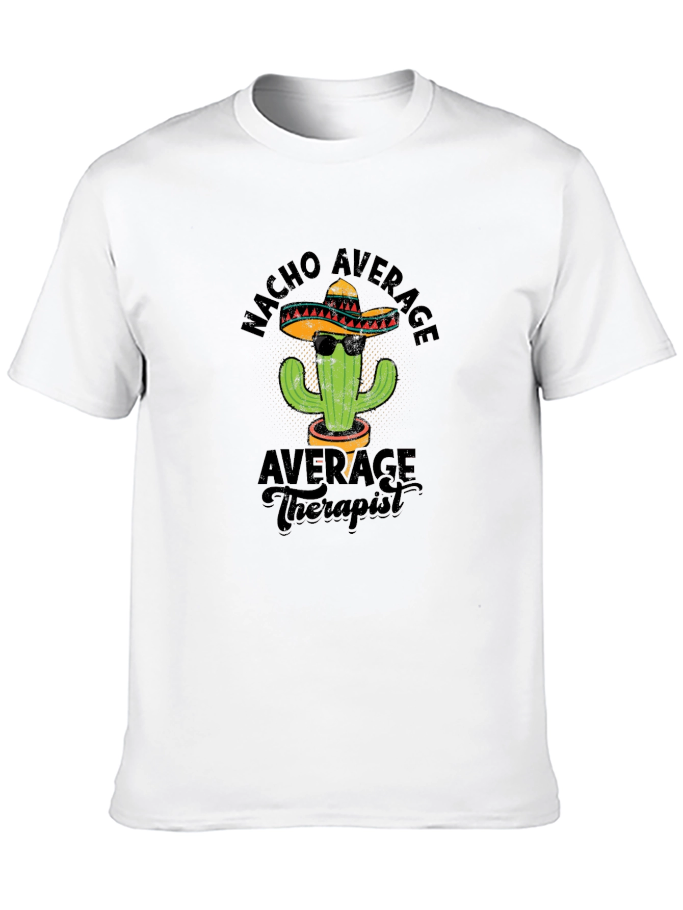Nacho Average Therapist T-Shirt - Funny Cactus Design