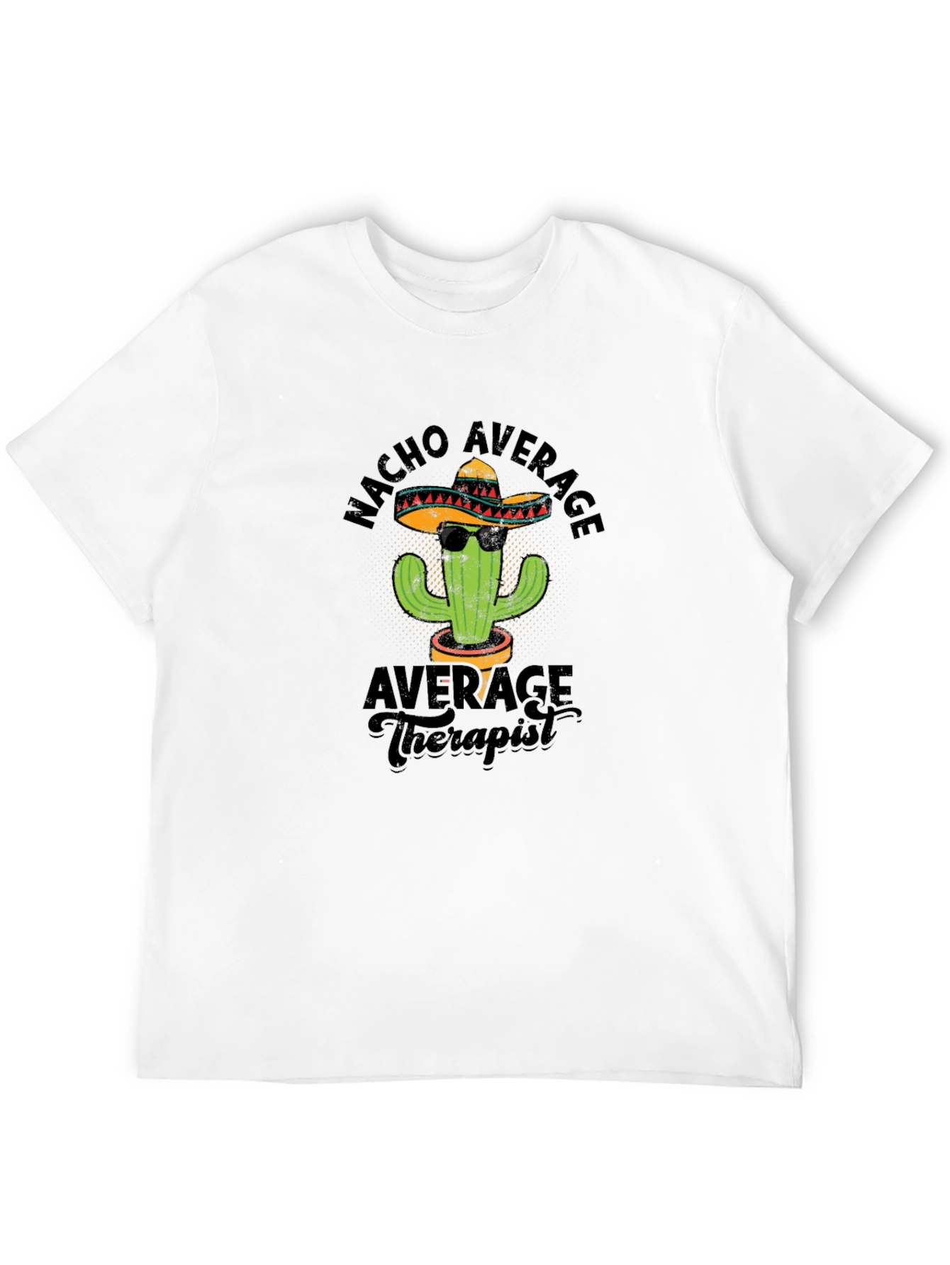 Nacho Average Therapist T-Shirt - Funny Cactus Design