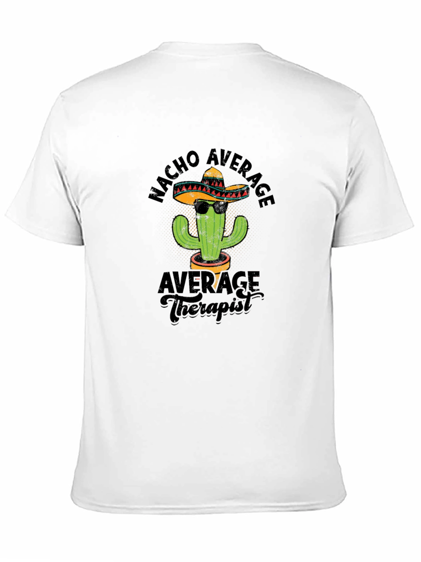 Nacho Average Therapist T-Shirt - Funny Cactus Design