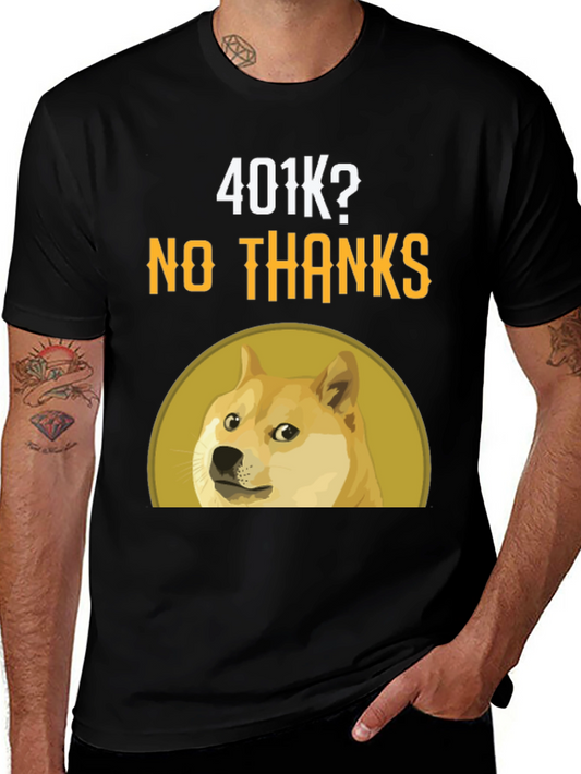 Doge 401k? No Thanks! T-Shirt
