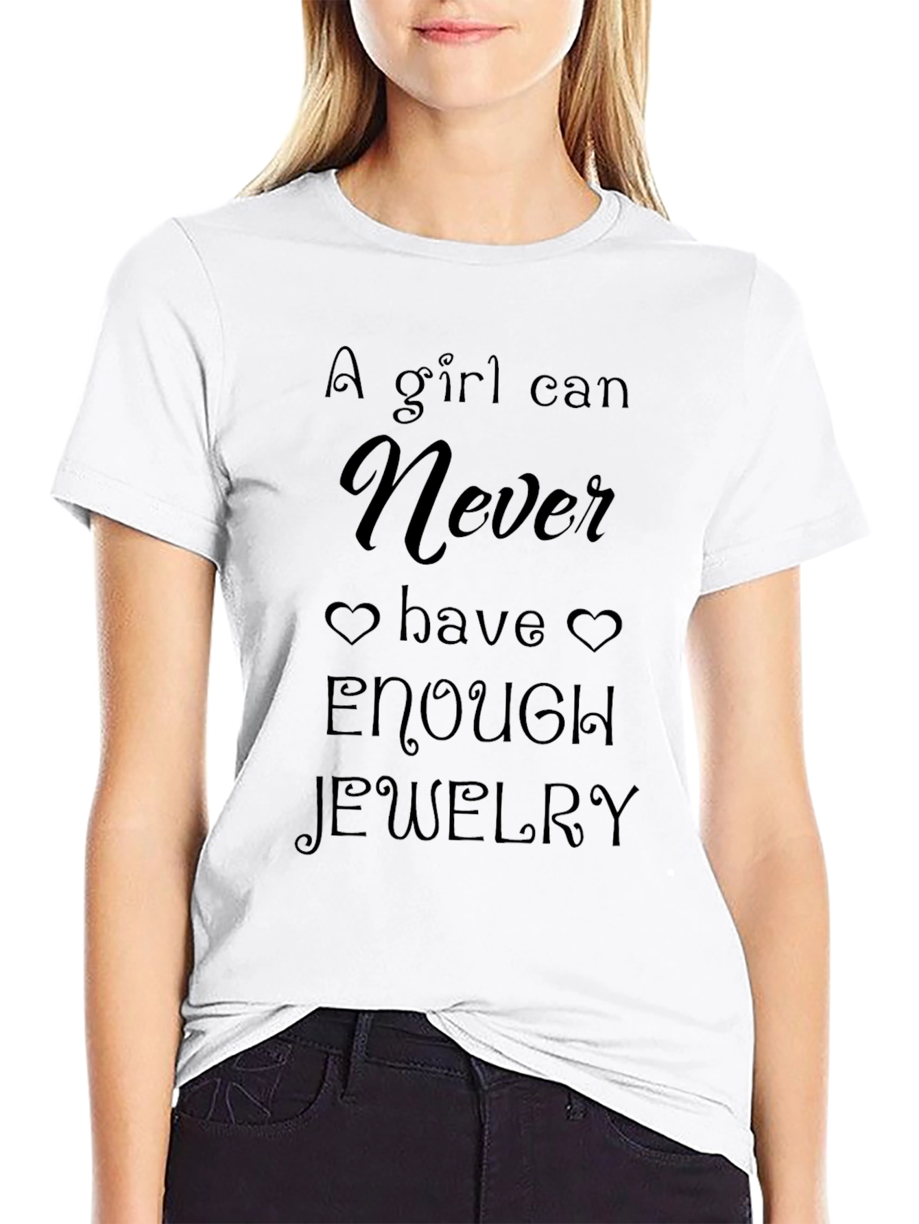 A Girl Can Never Have Enough Jewelry Black T-Shirt