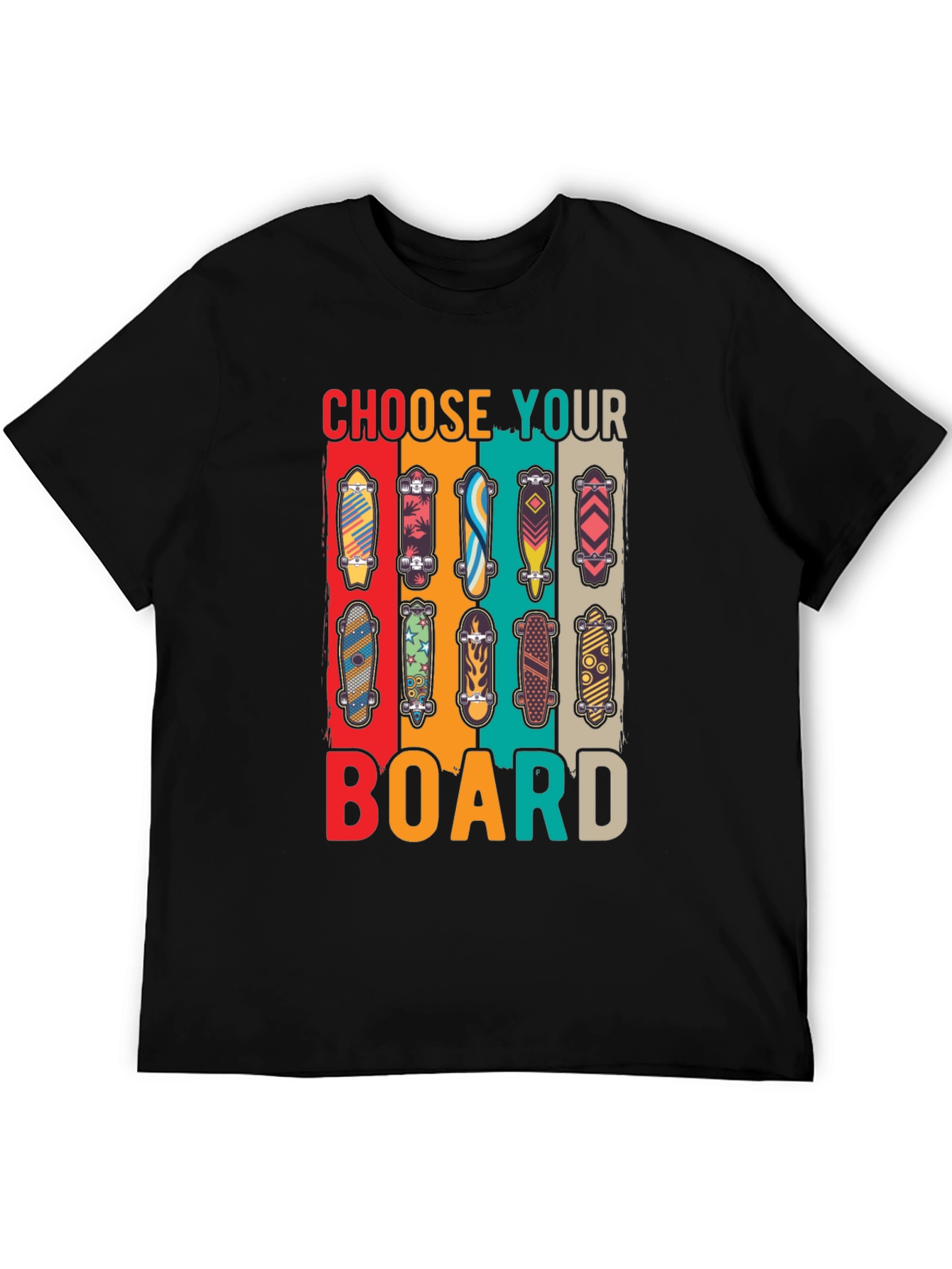 Choose Your Board T-Shirt - Skateboard Lover Tee