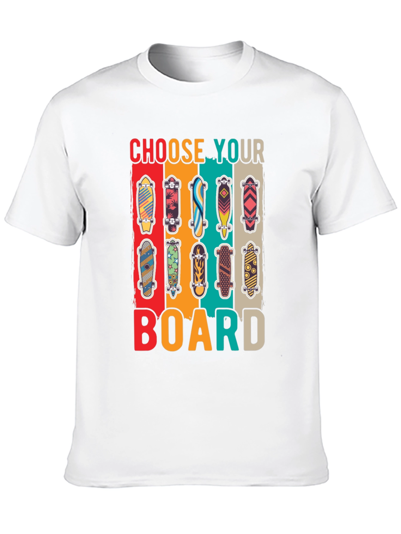 Choose Your Board T-Shirt - Skateboard Lover Tee