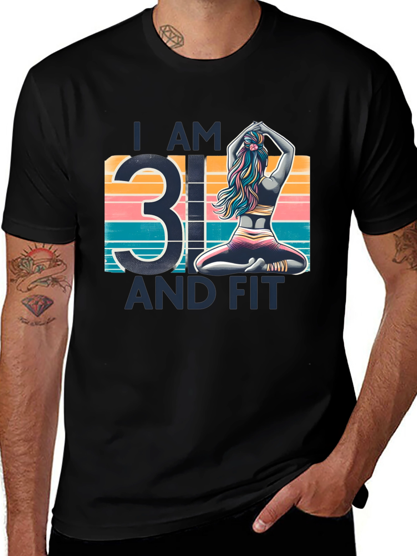 I am 31 and Fit T-Shirt