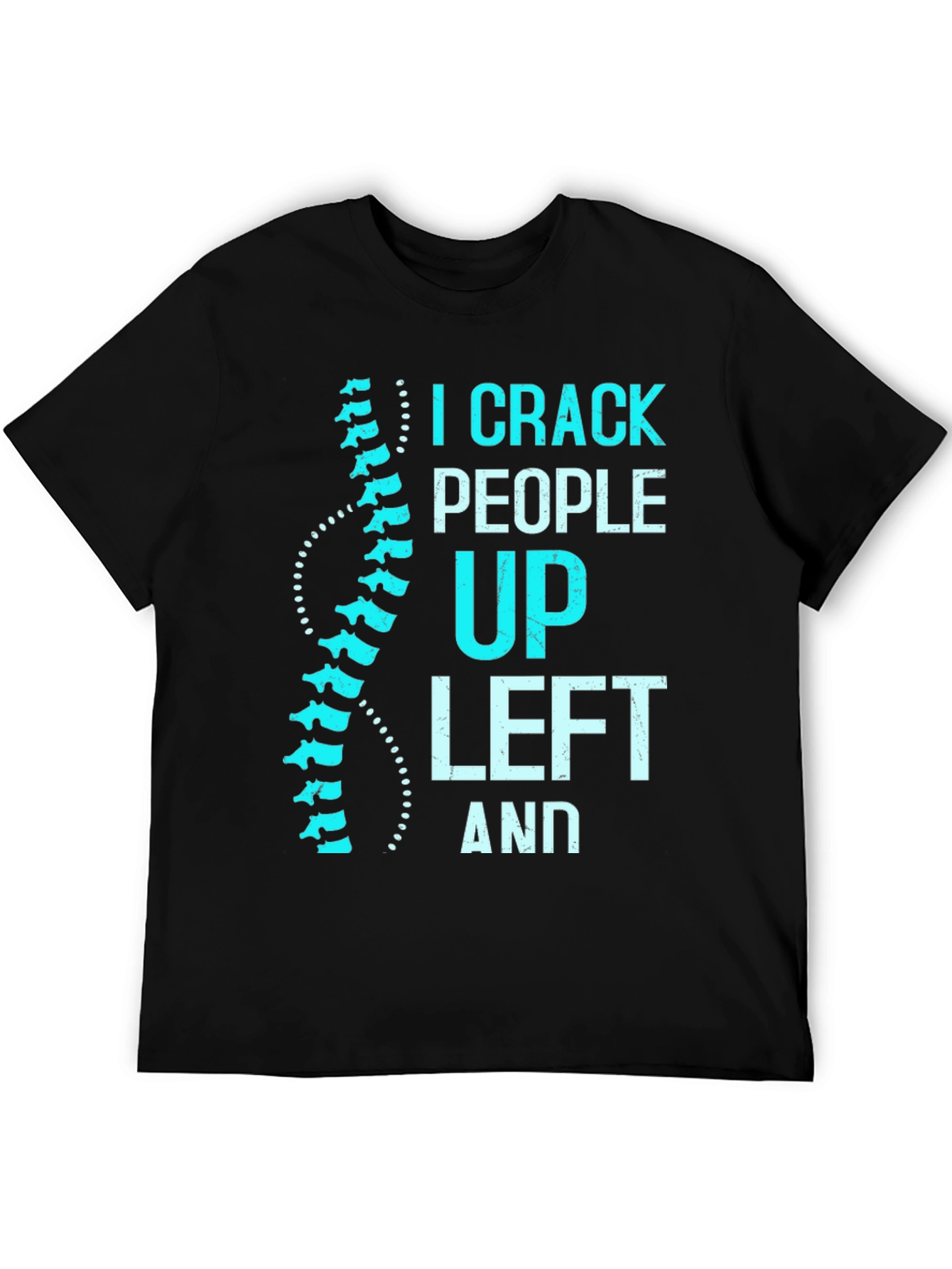 Chiropractor Humor T-Shirt: I Crack People Up