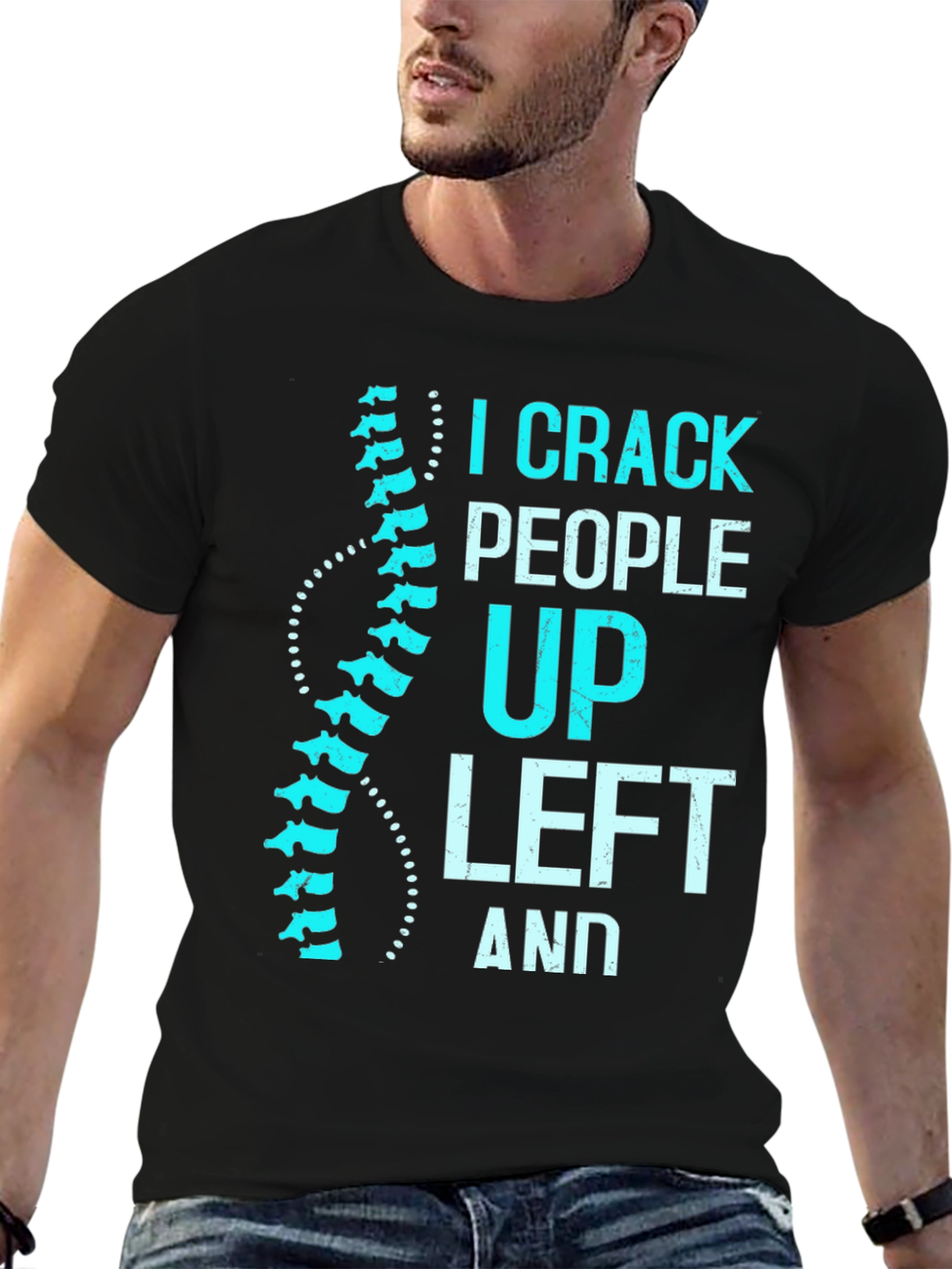 Chiropractor Humor T-Shirt: I Crack People Up