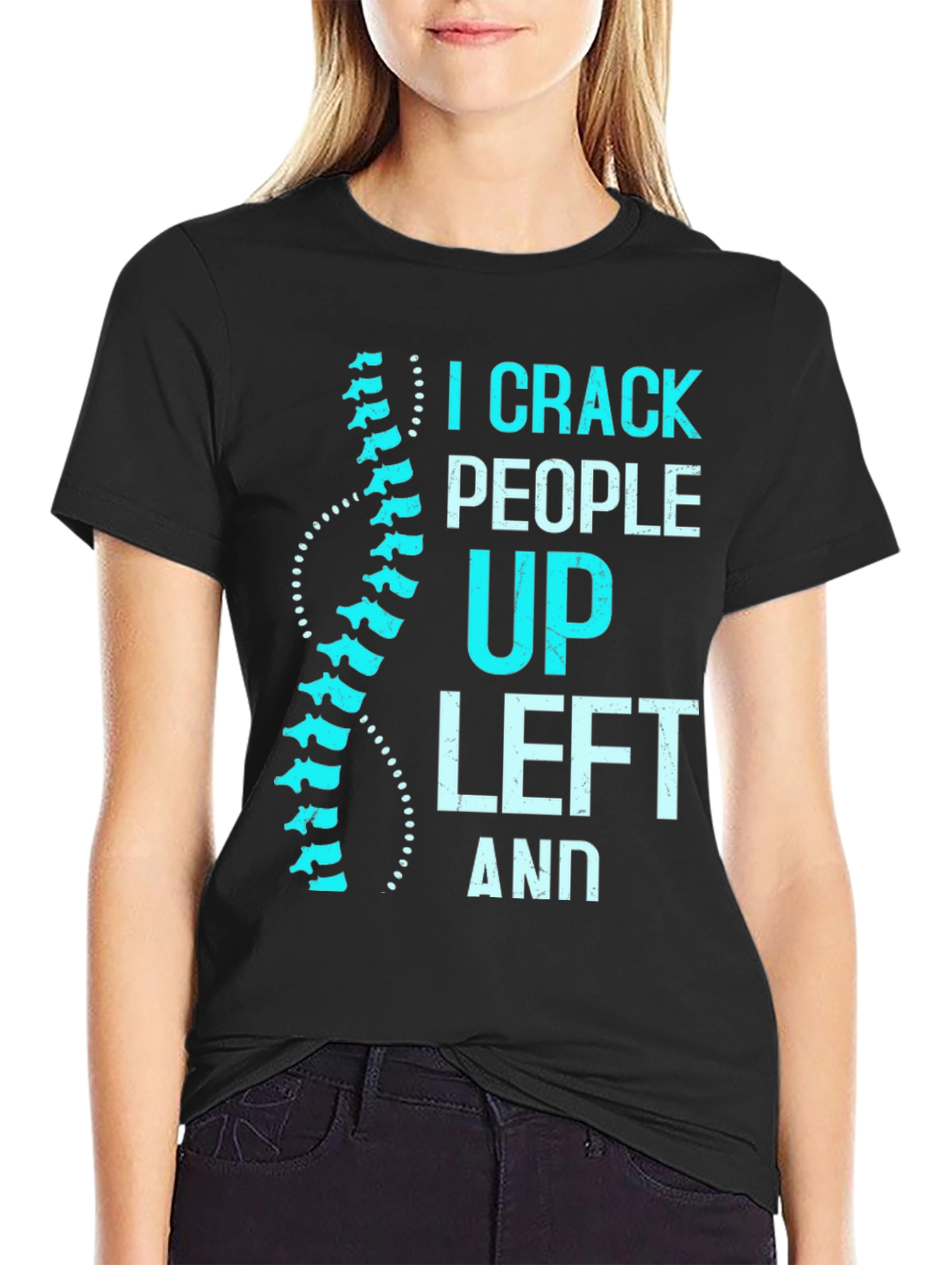 Chiropractor Humor T-Shirt: I Crack People Up