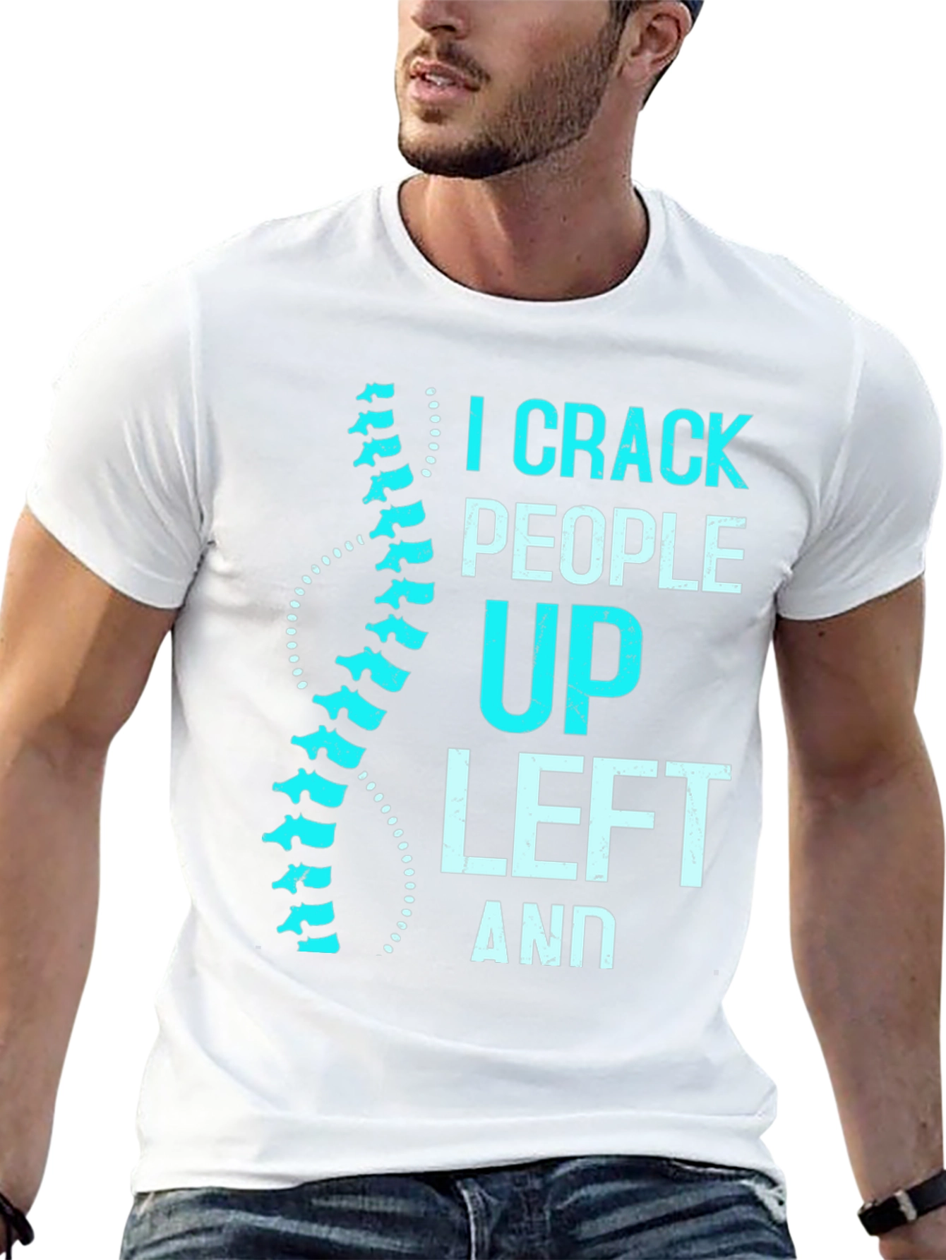 Chiropractor Humor T-Shirt: I Crack People Up
